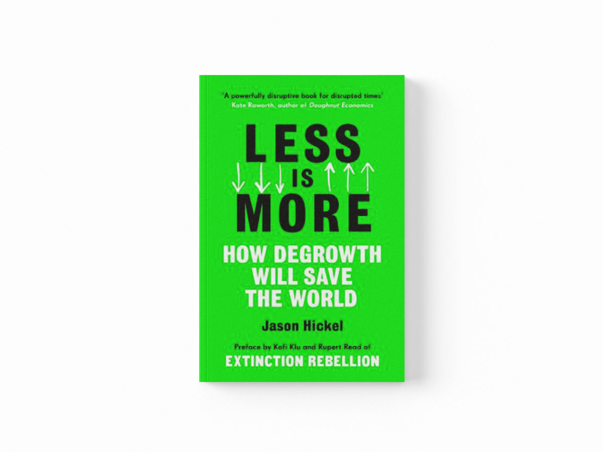 Less is More by Jason Hickel; 9781786091215