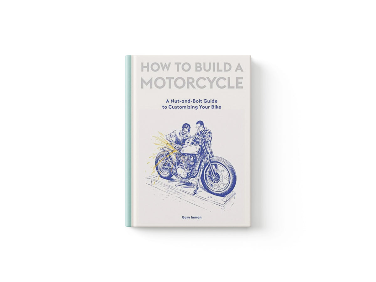 How to Build a Motorcycle by Gary Inman; 9781786277589