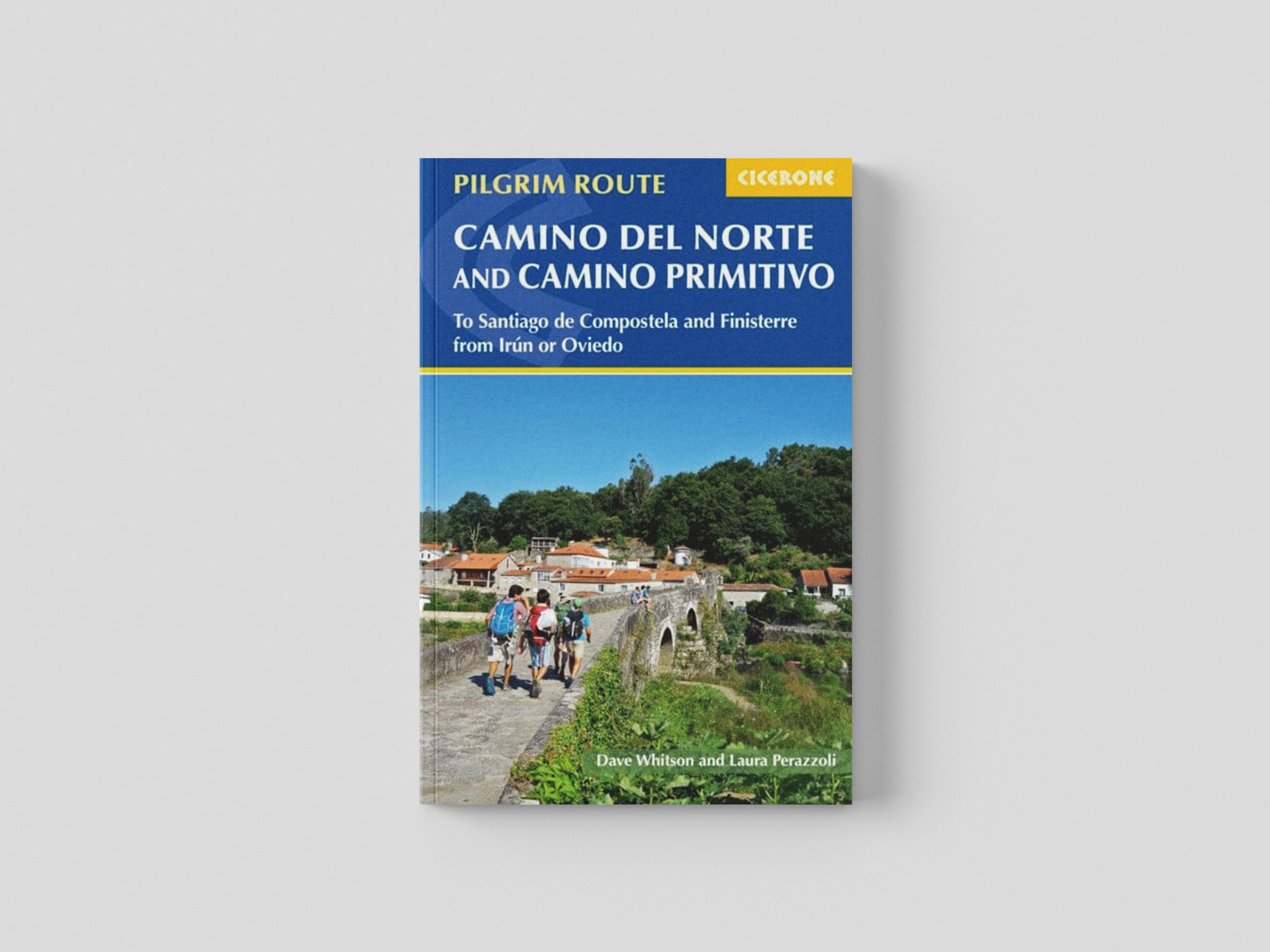 The Camino del Norte and Camino Primitivo : To Santiago de Compostela and Finisterre from Irun or Oviedo by Cicerone Press; 9781786310149