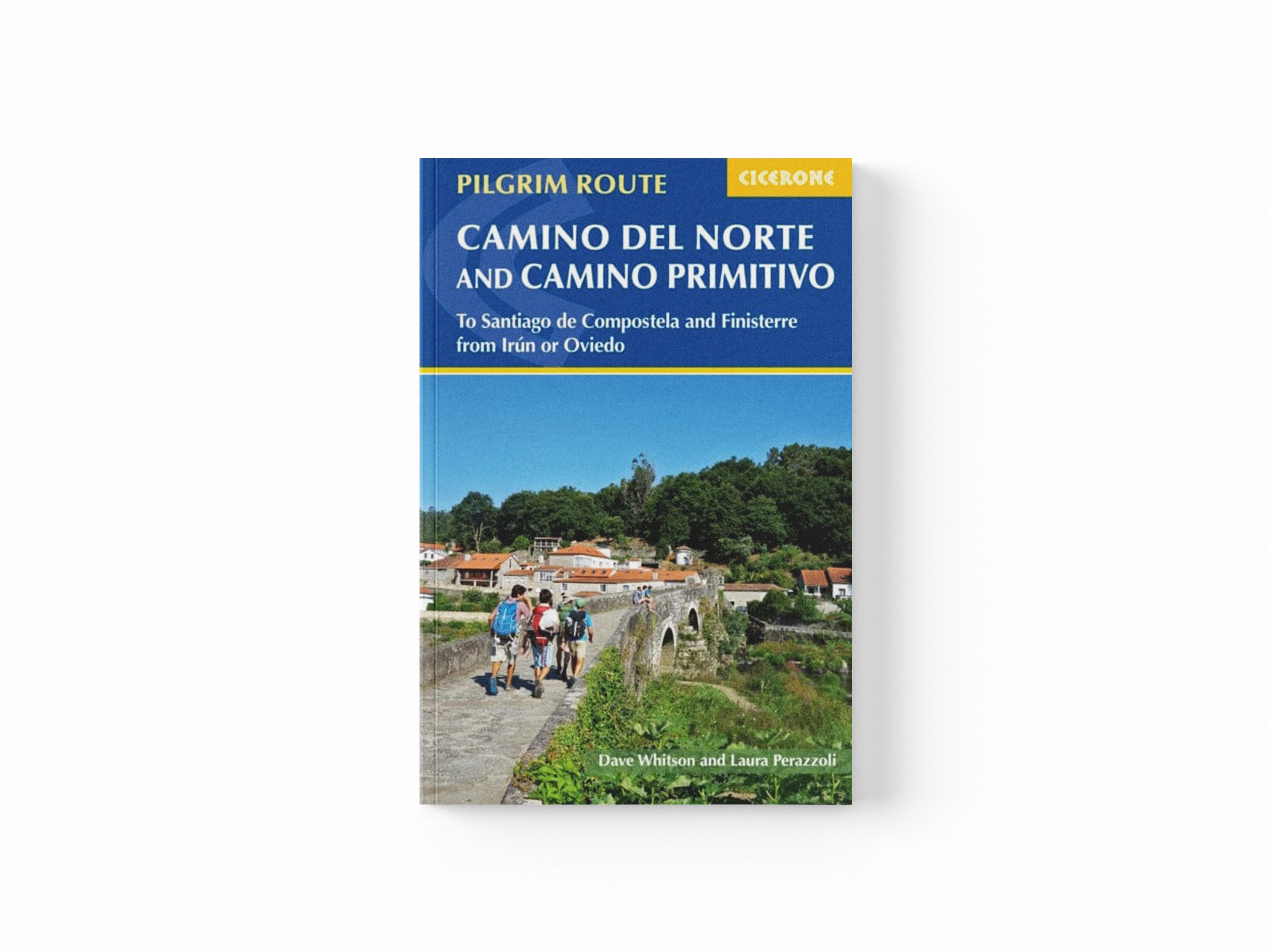 The Camino del Norte and Camino Primitivo : To Santiago de Compostela and Finisterre from Irun or Oviedo