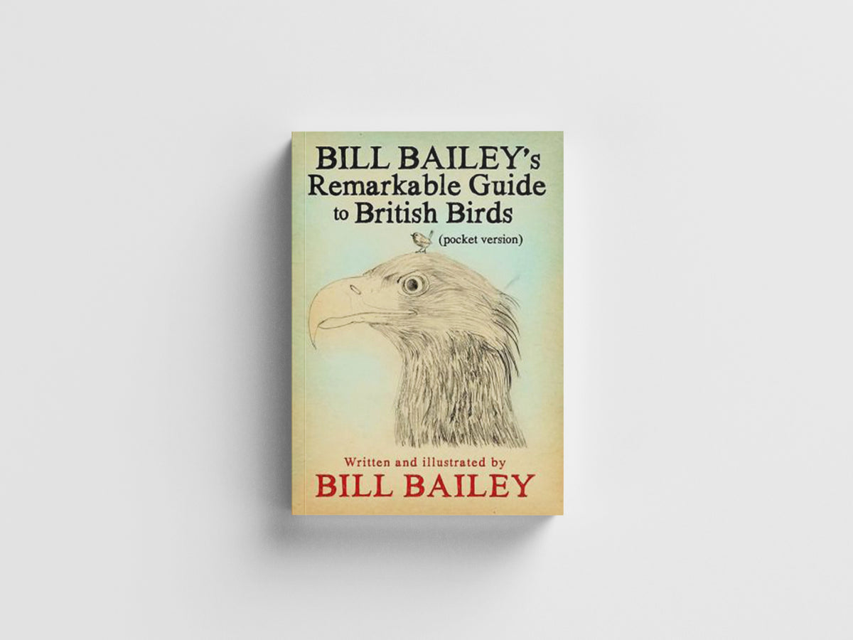 Bill Bailey's Remarkable Guide to British Birds by Bill Bailey; 9781786487131