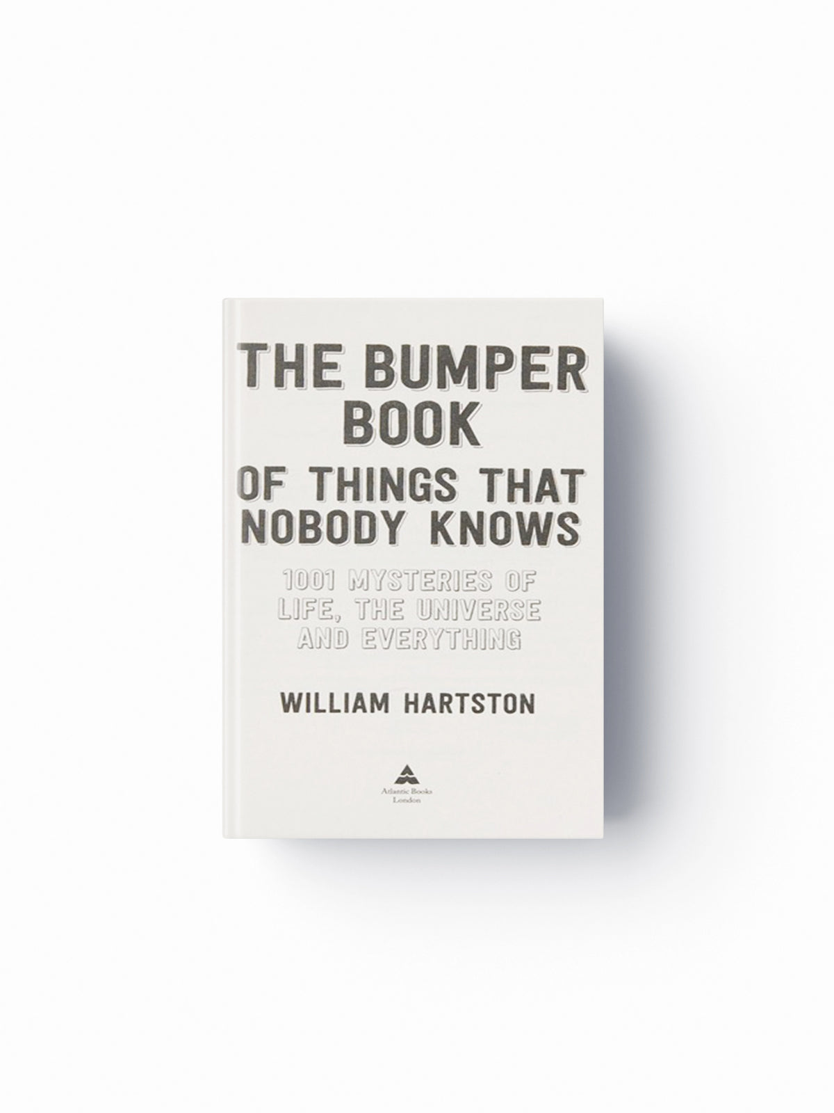 The Bumper Book of Things That Nobody Knows by William Hartston; 9781786490742