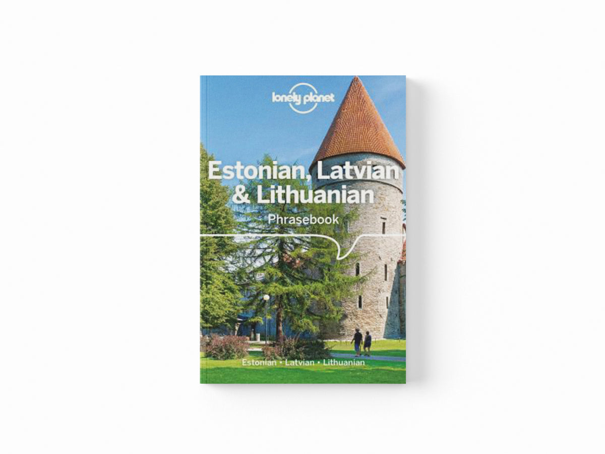 Lonely Planet Estonian, Latvian & Lithuanian Phrasebook & Dictionary by Alan Trei; Lonely Planet; Lisa Trei; Jana Teteris; Inna Feldbach; Eva Aras; 9781786574824