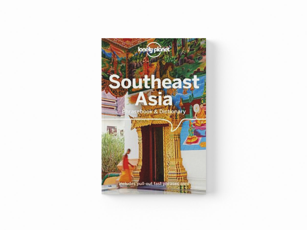 Lonely Planet Southeast Asia Phrasebook & Dictionary by Ben Handicott; San San Hnin Tun; Natrudy Saykao; Lonely Planet; Jason Roberts; Bruce Evans; 9781786574855