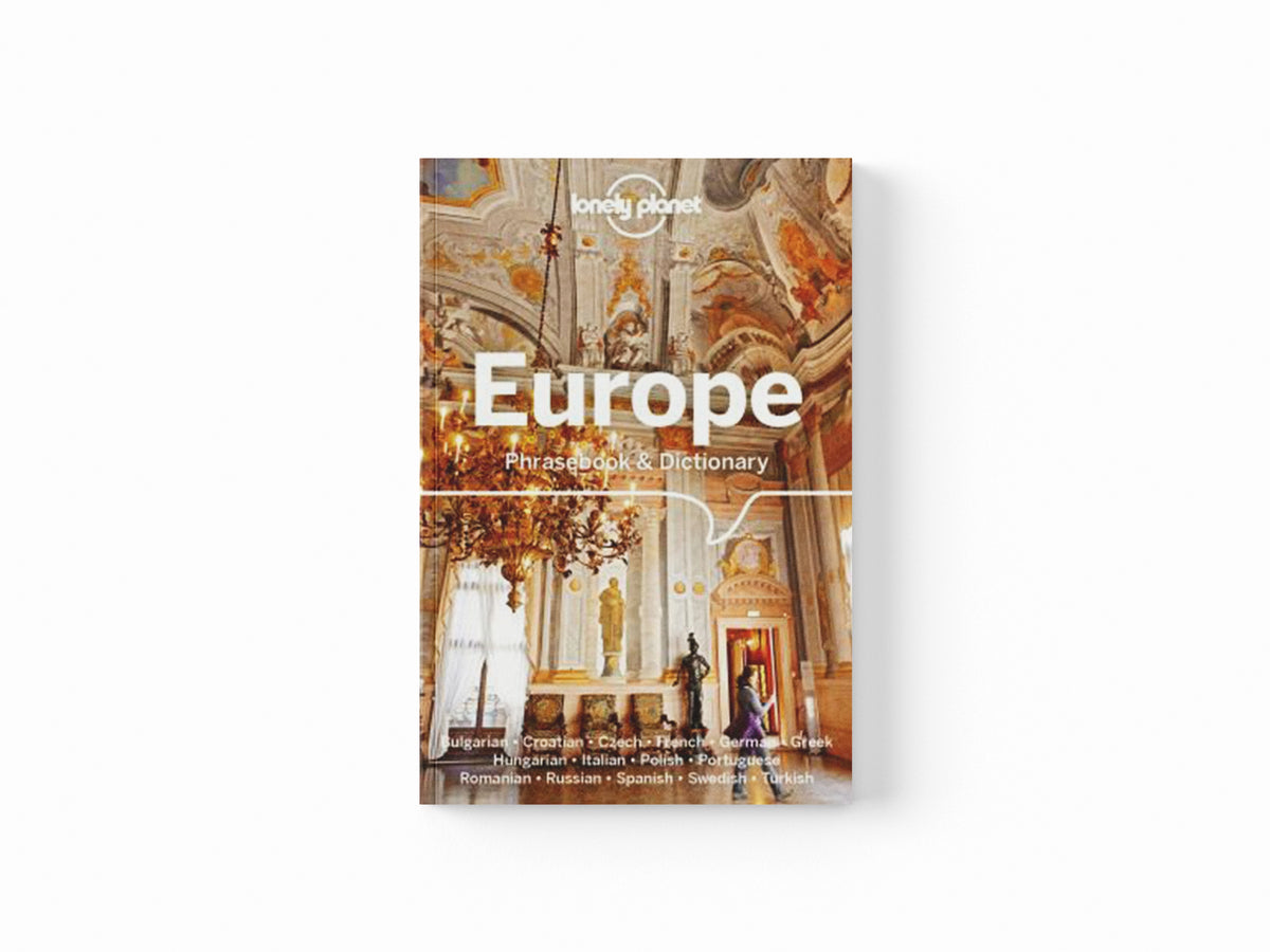 Lonely Planet Europe Phrasebook & Dictionary by Anamaria Beligan; Ronelle Alexander; Piotr Czajkowski; Pietro Iagnocco; Michael Janes; Lonely Planet; Karina Coates; James Jenkin; Gordana & Ivan Ivetac; Emma Koch; 9781786576316