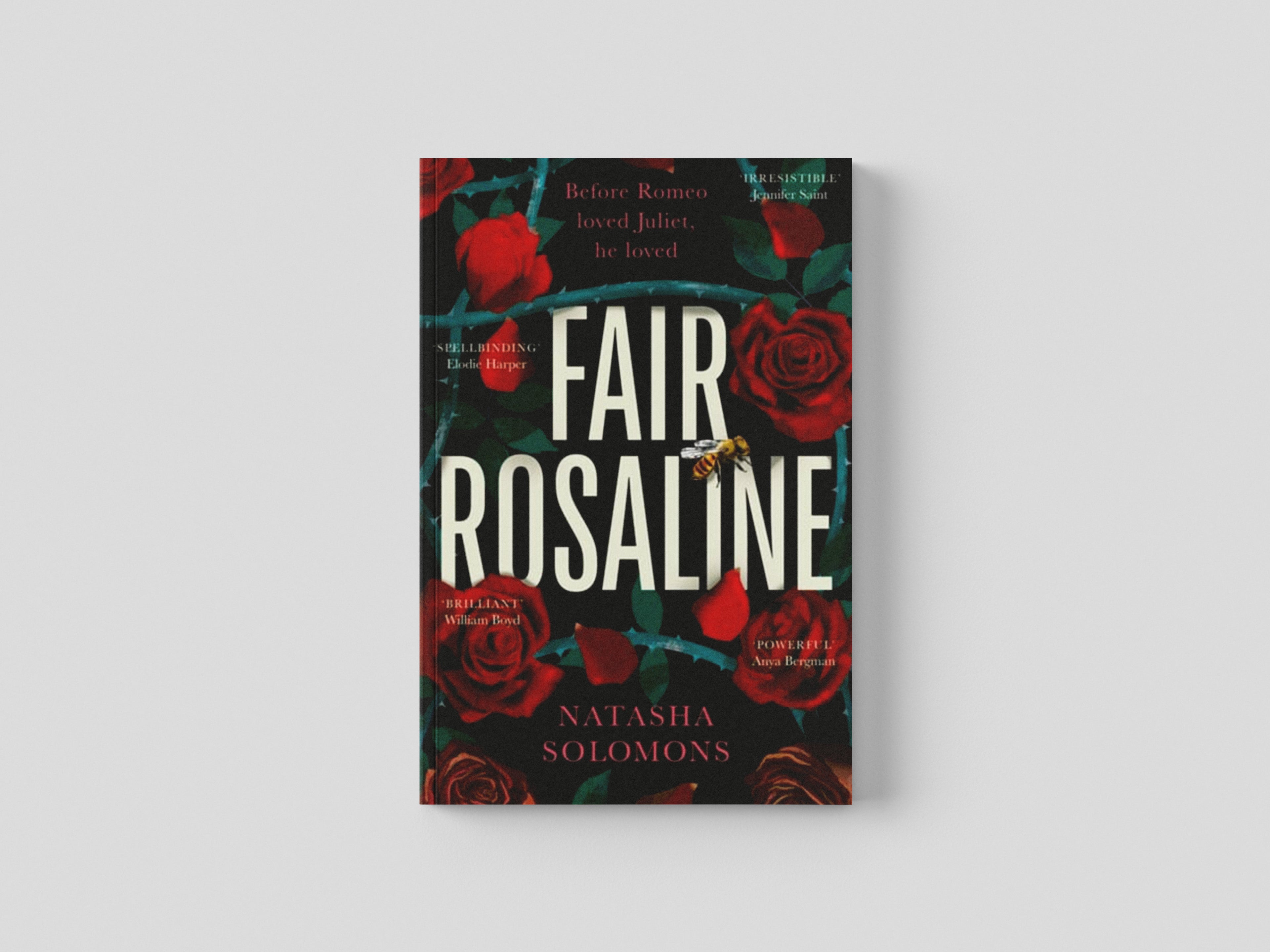 Fair Rosaline: The most captivating, powerful and subversive retelling you'll read this year by Natasha Solomons; 9781786582645
