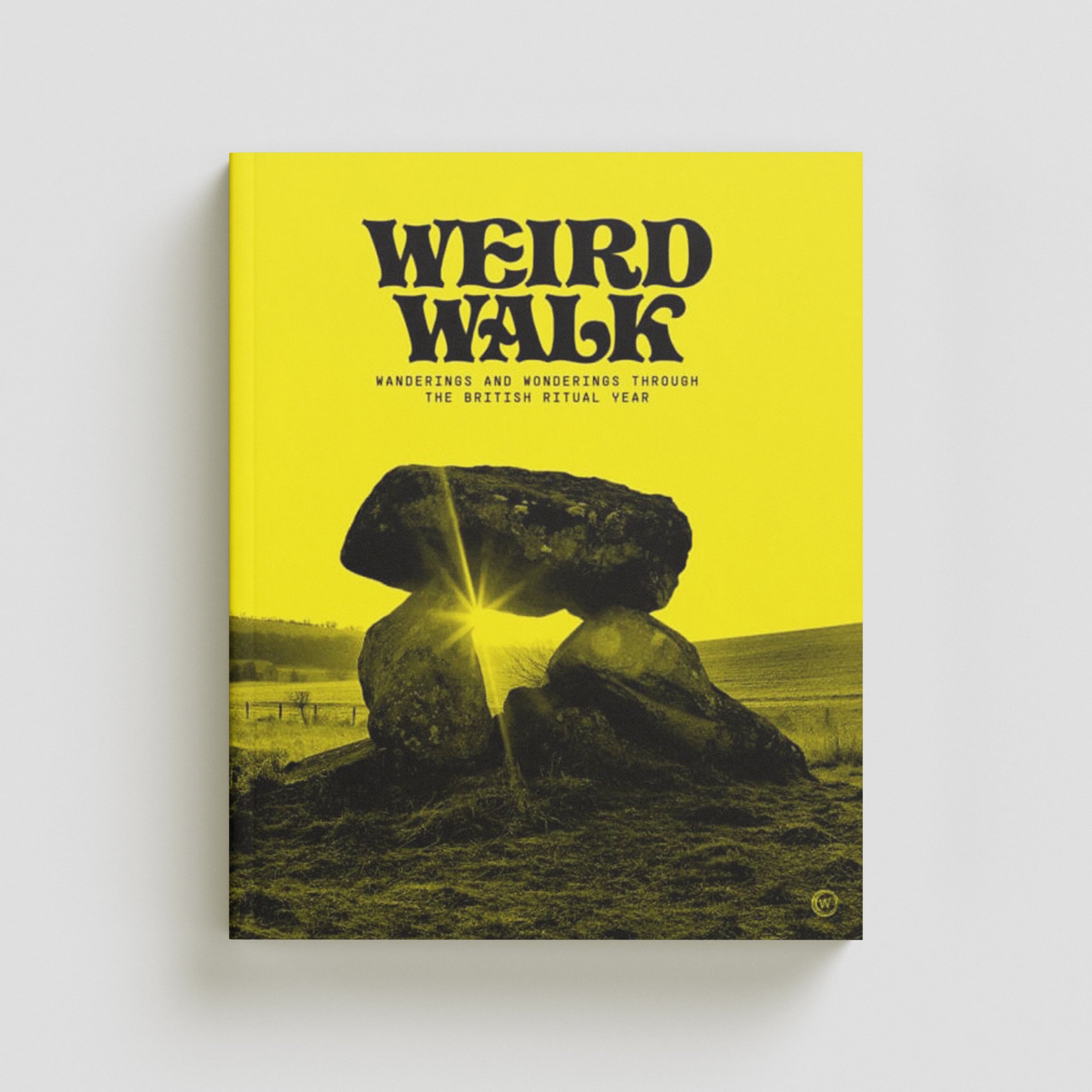 Weird Walk : Wanderings and Wonderings through the British Ritual Year by Weird Walk; 9781786786821