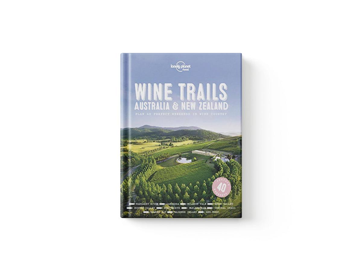 Lonely Planet Wine Trails - Australia & New Zealand by Food; 9781787017696