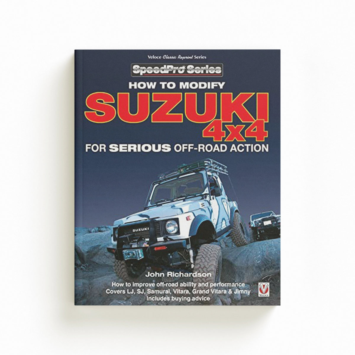 Modifying Suzuki 4x4 for Serious Offroad Action by John Richardson; 9781787110922