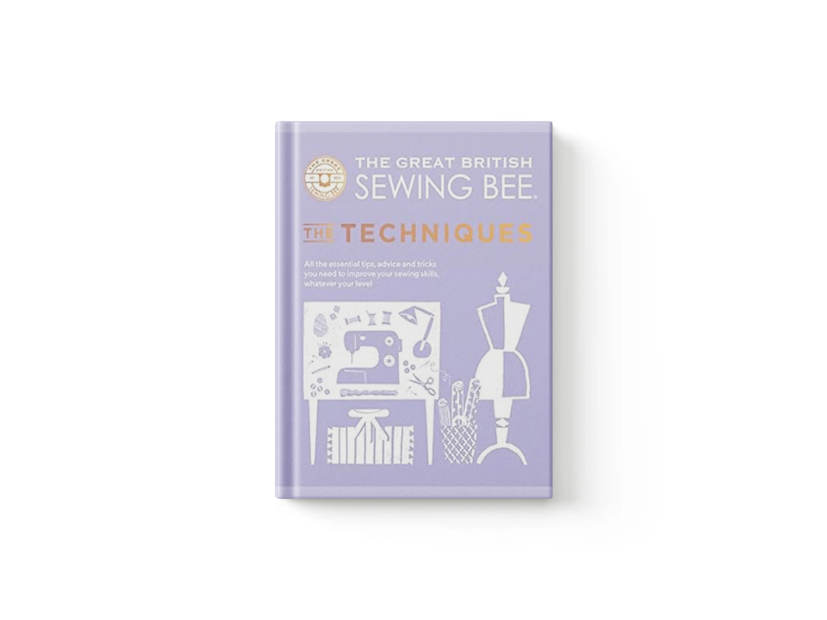The Great British Sewing Bee: The Techniques by The Great British Sewing Bee; 9781787137554