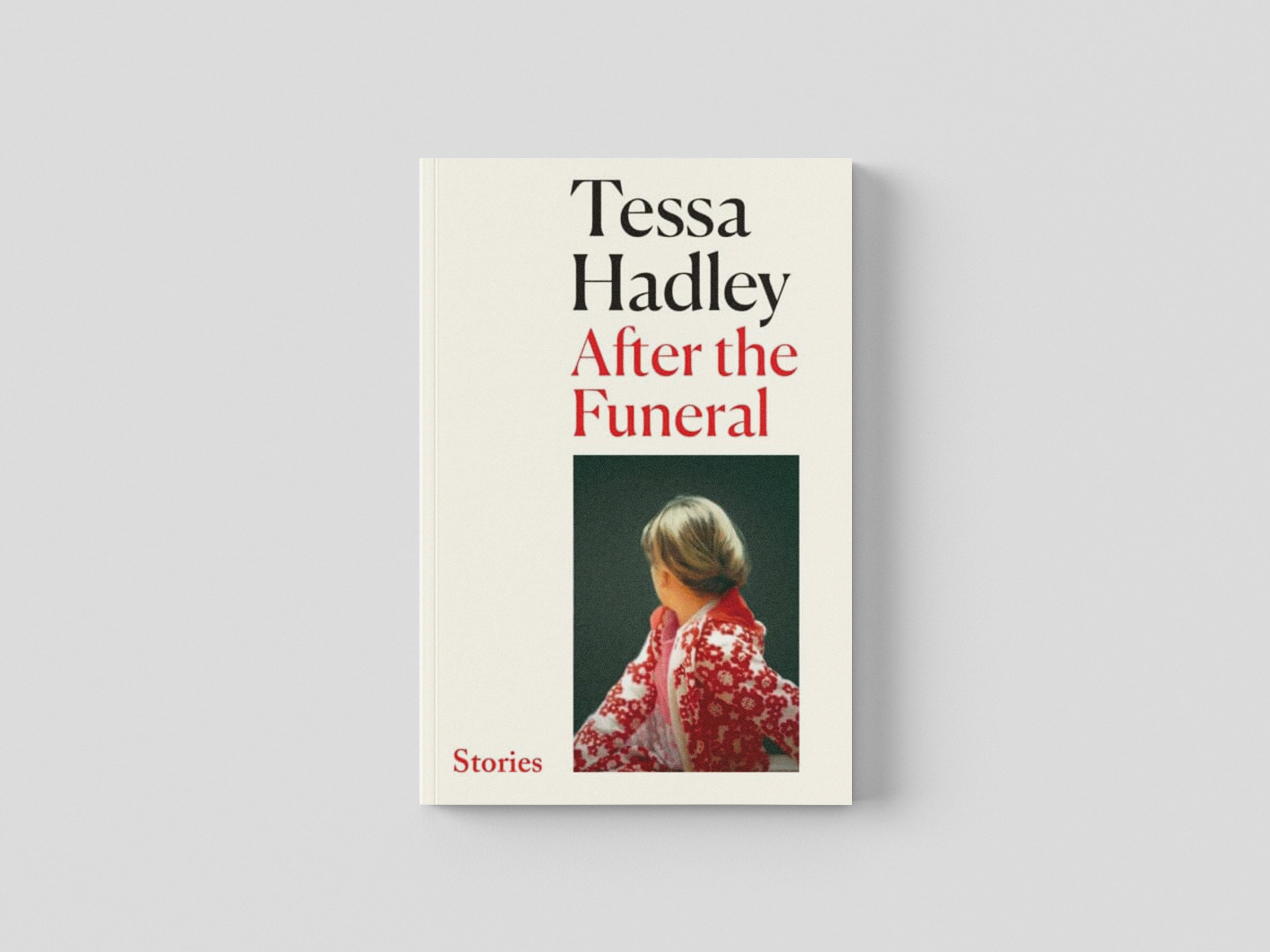 After the Funeral by Tessa Hadley; 9781787333680