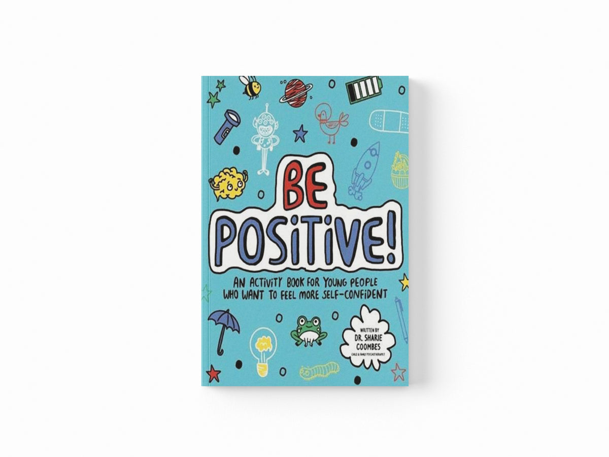 Be Positive! Mindful Kids : An activity book for children who want to feel more self-confident