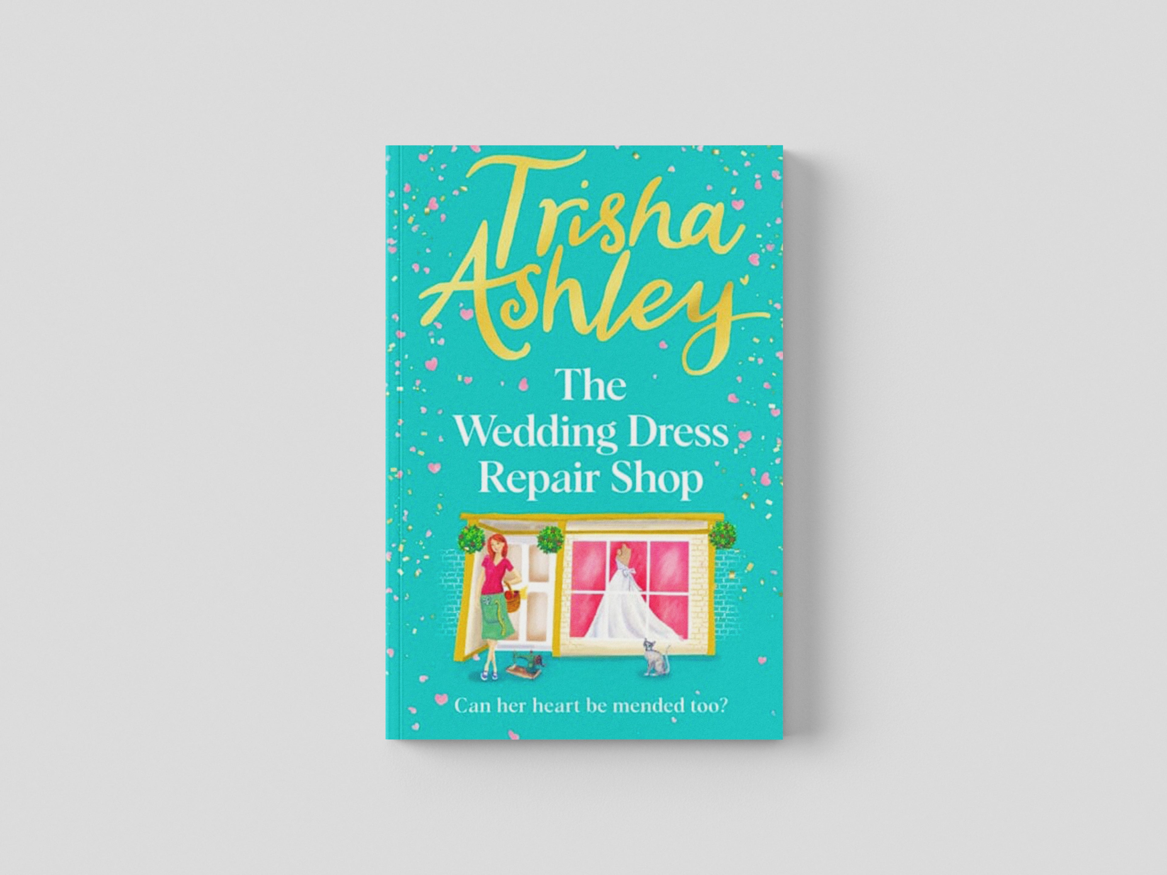 The Wedding Dress Repair Shop by Trisha Ashley; 9781787634749