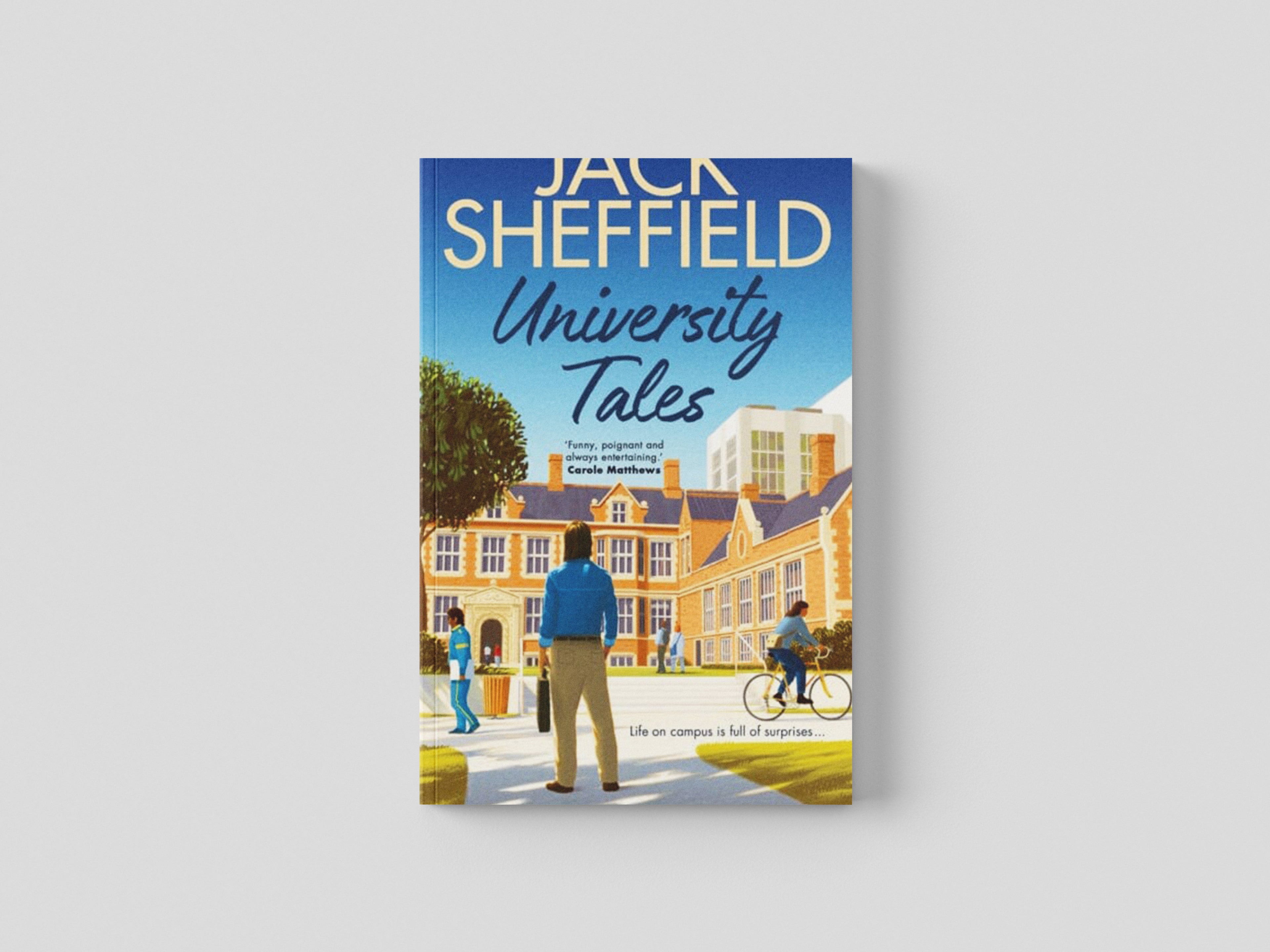 University Tales by Jack Sheffield; 9781787635548