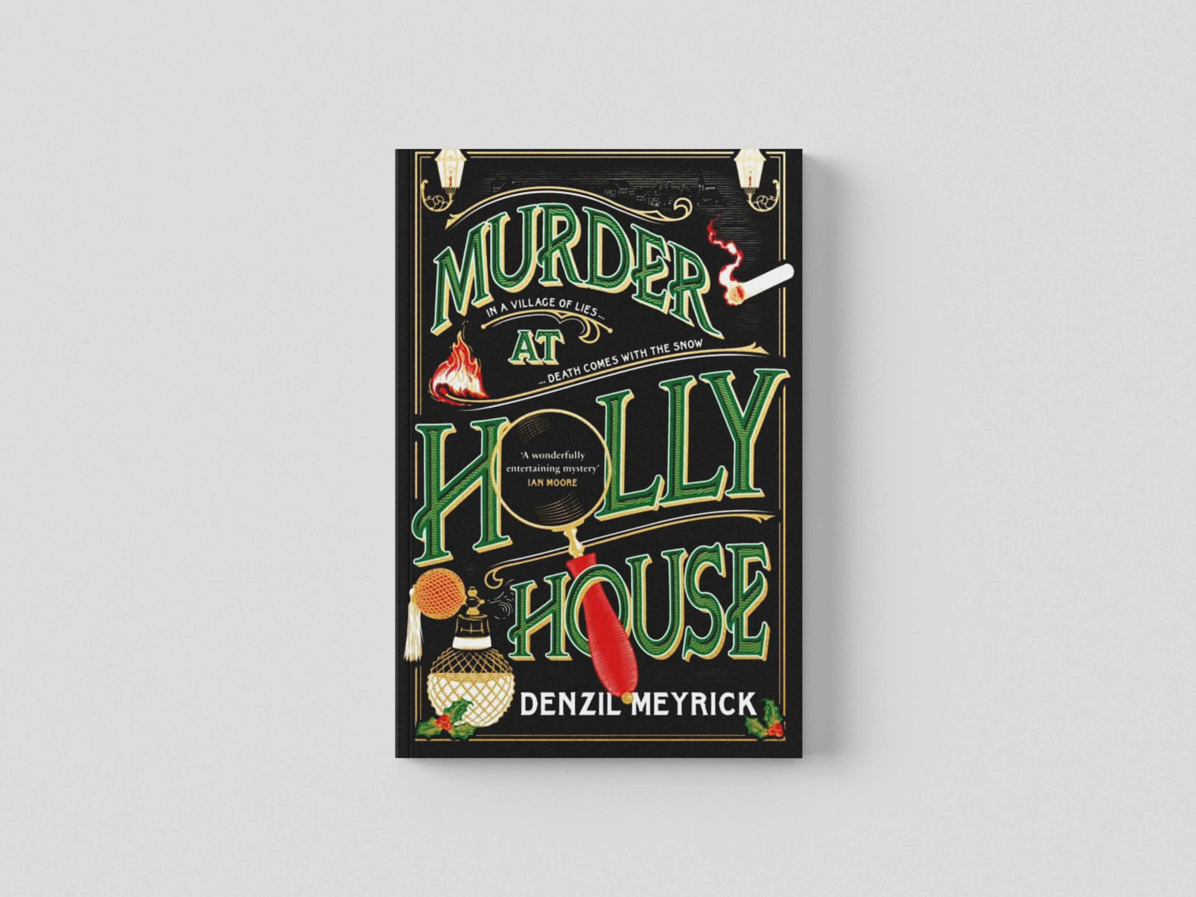 Murder at Holly House by Denzil Meyrick; 9781787637184