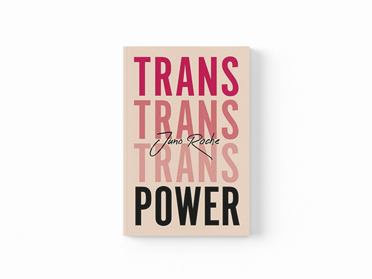 Trans Power by Juno Roche; 9781787750197