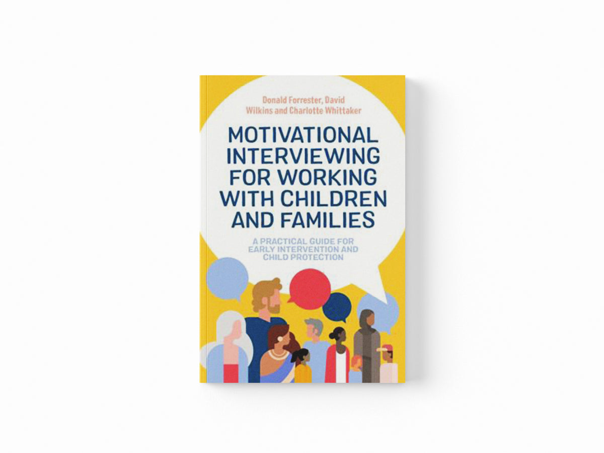 Motivational Interviewing for Working with Children and Families by Charlotte Whittaker; Donald Forrester; David Wilkins; 9781787754089