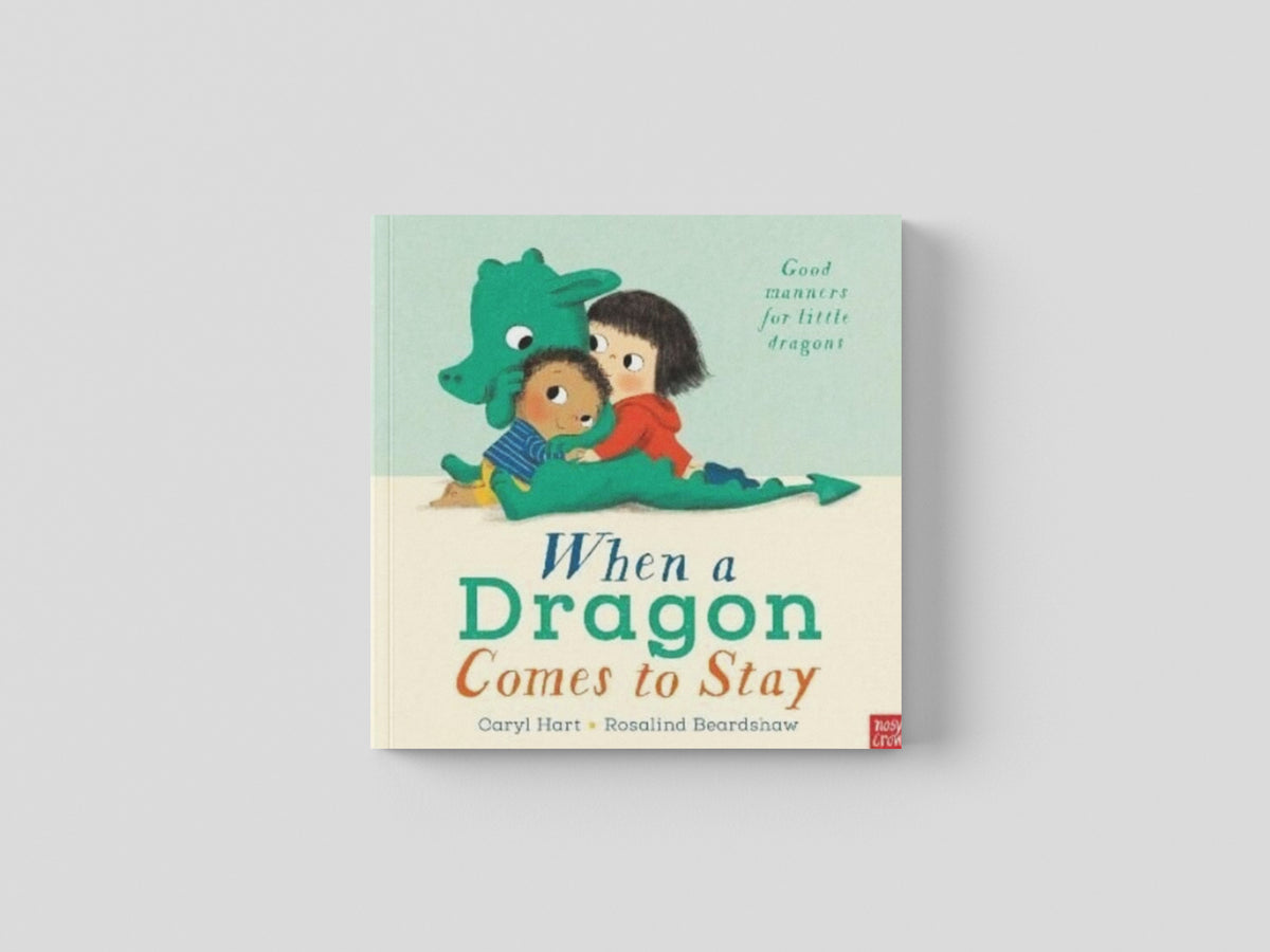 When a Dragon Comes to Stay by Caryl Hart; 9781788005807
