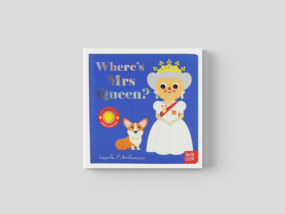 Where's Mrs Queen? - Ages 0-5 by Nosy Crow Ltd; 9781788008518