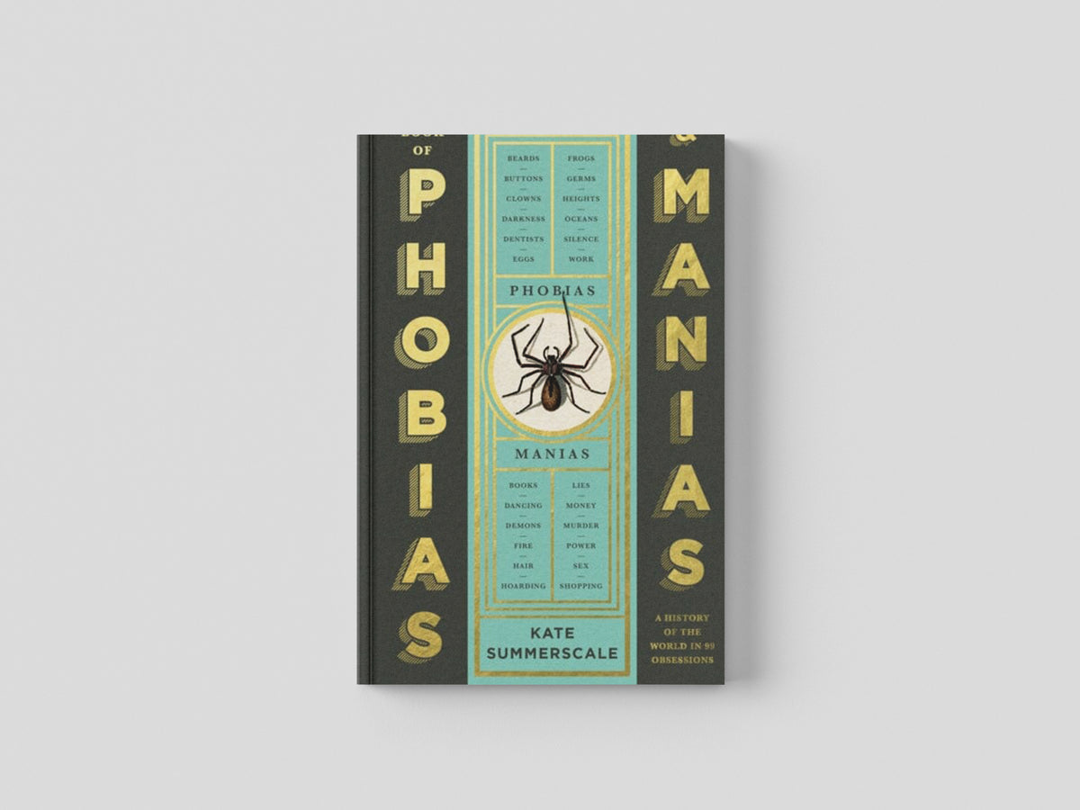 The Book of Phobias and Manias by Profile Books Ltd; 9781788162814
