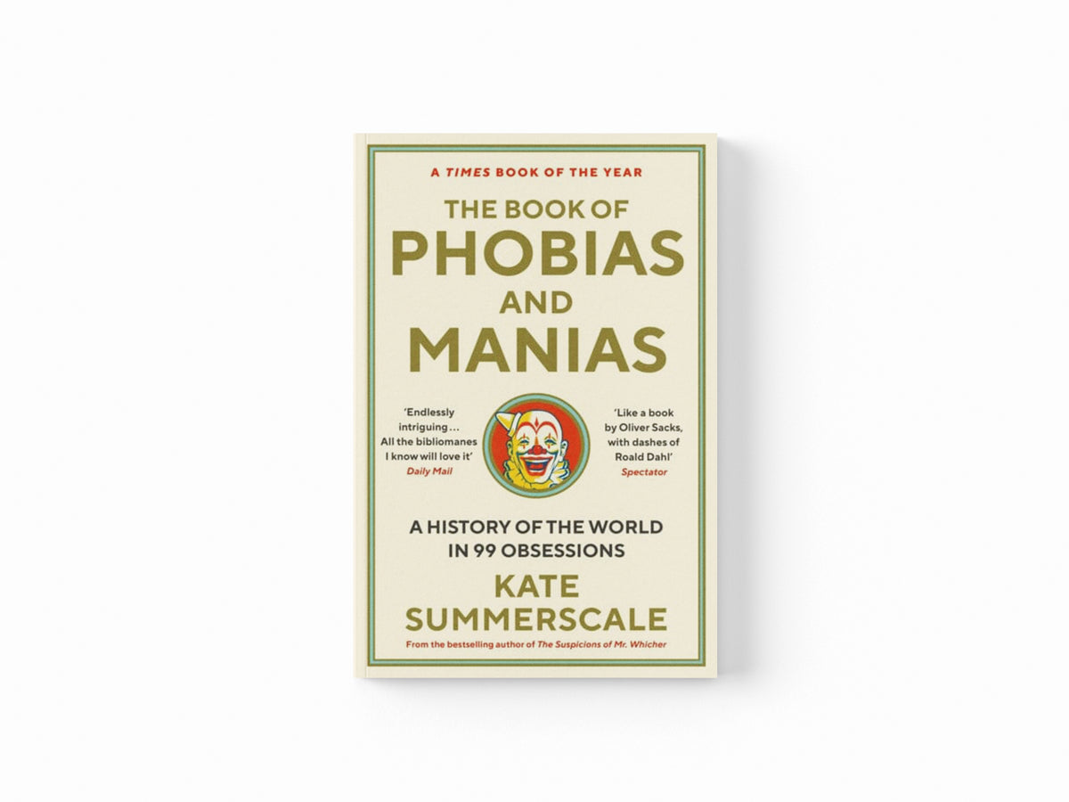The Book of Phobias and Manias