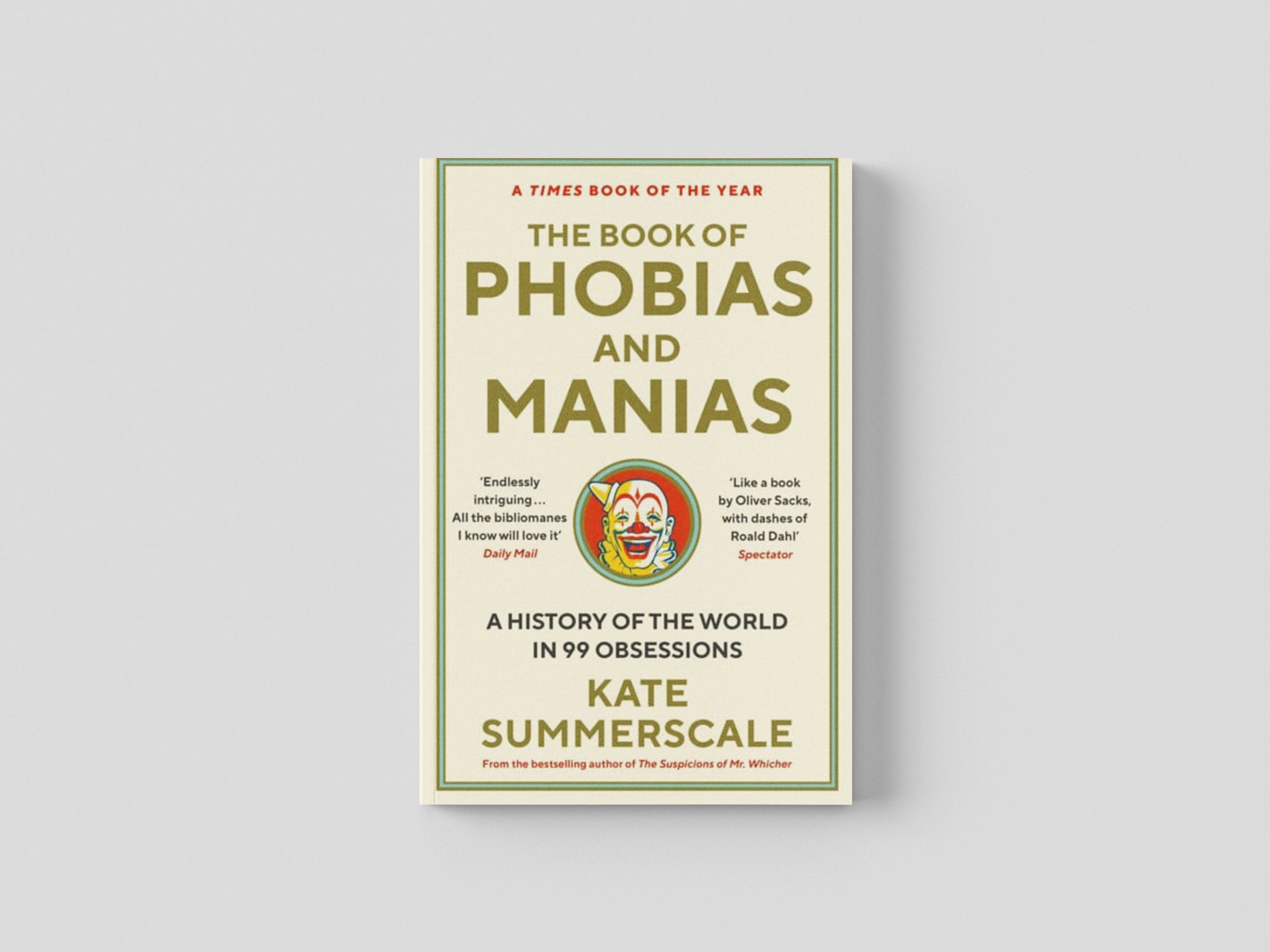 The Book of Phobias and Manias by Kate Summerscale; 9781788162821