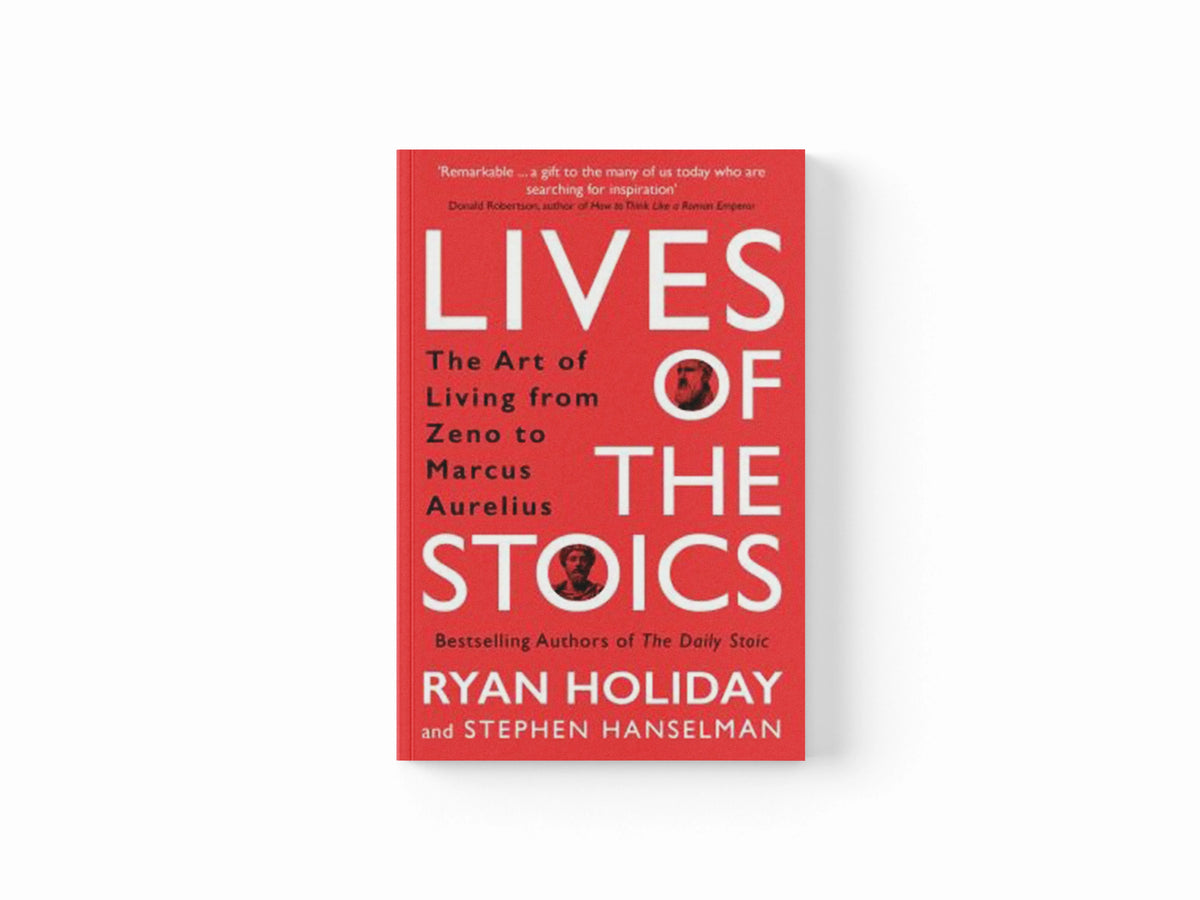 Lives of the Stoics by Ryan Holiday; Stephen Hanselman; 9781788166010
