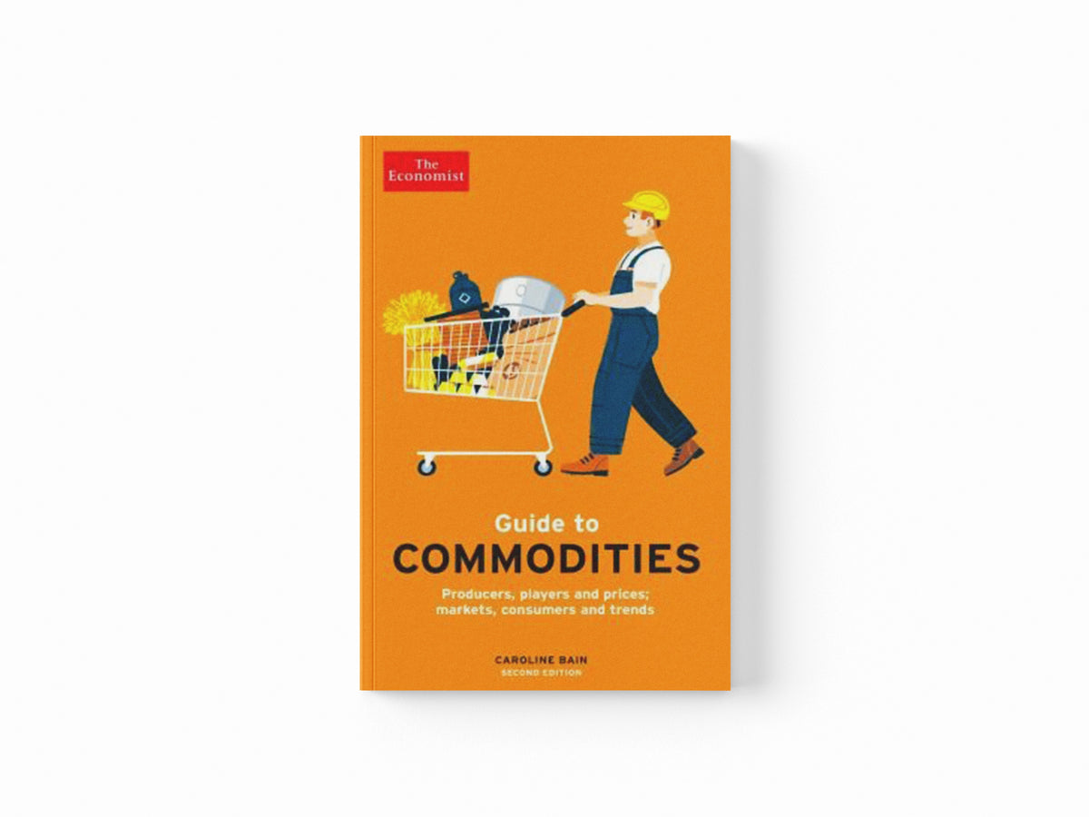 The Economist Guide to Commodities 2nd edition by Caroline Bain; 9781788166027