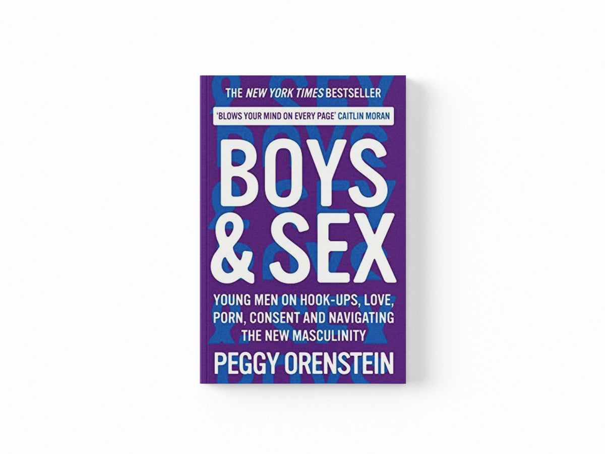 Boys & Sex by Peggy Orenstein; 9781788166577