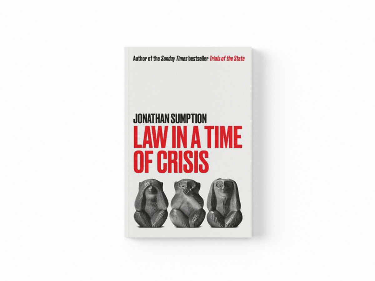 Law in a Time of Crisis by Jonathan Sumption; 9781788167123