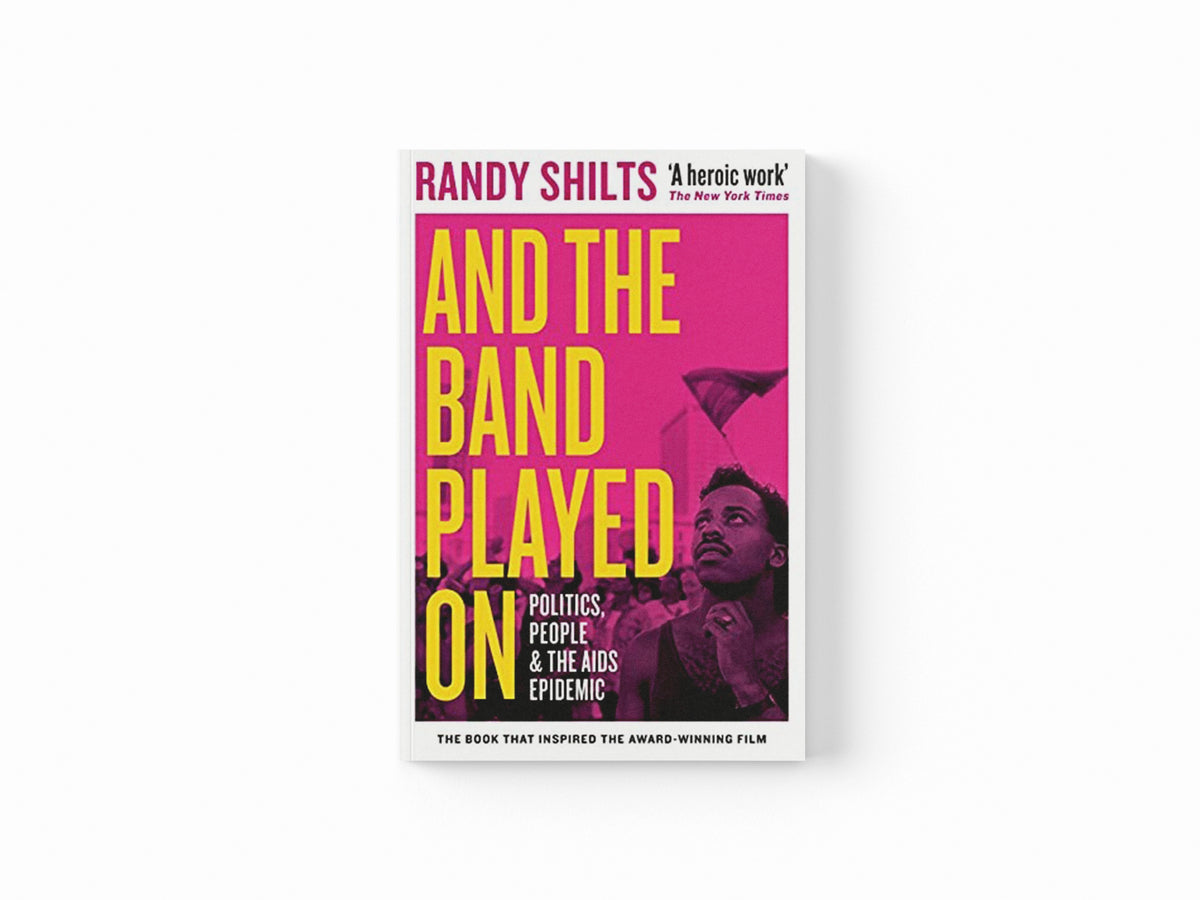 And the Band Played On by Randy Shilts; 9781788167734