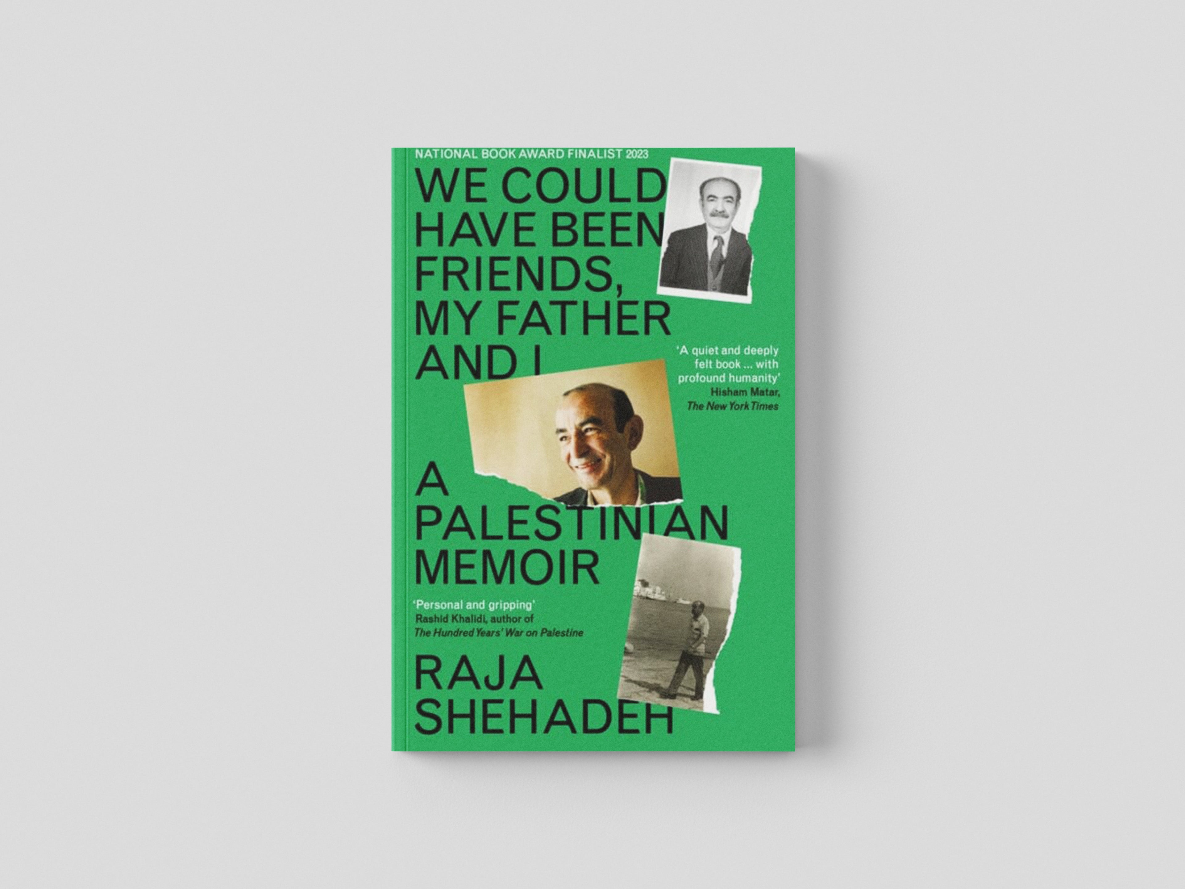 We Could Have Been Friends, My Father and I by Raja Shehadeh; 9781788169981