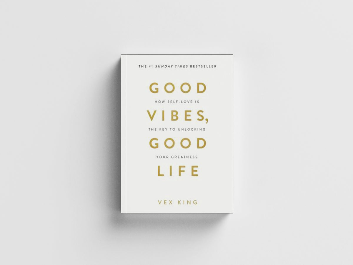 Good Vibes, Good Life by Vex King; 9781788171823