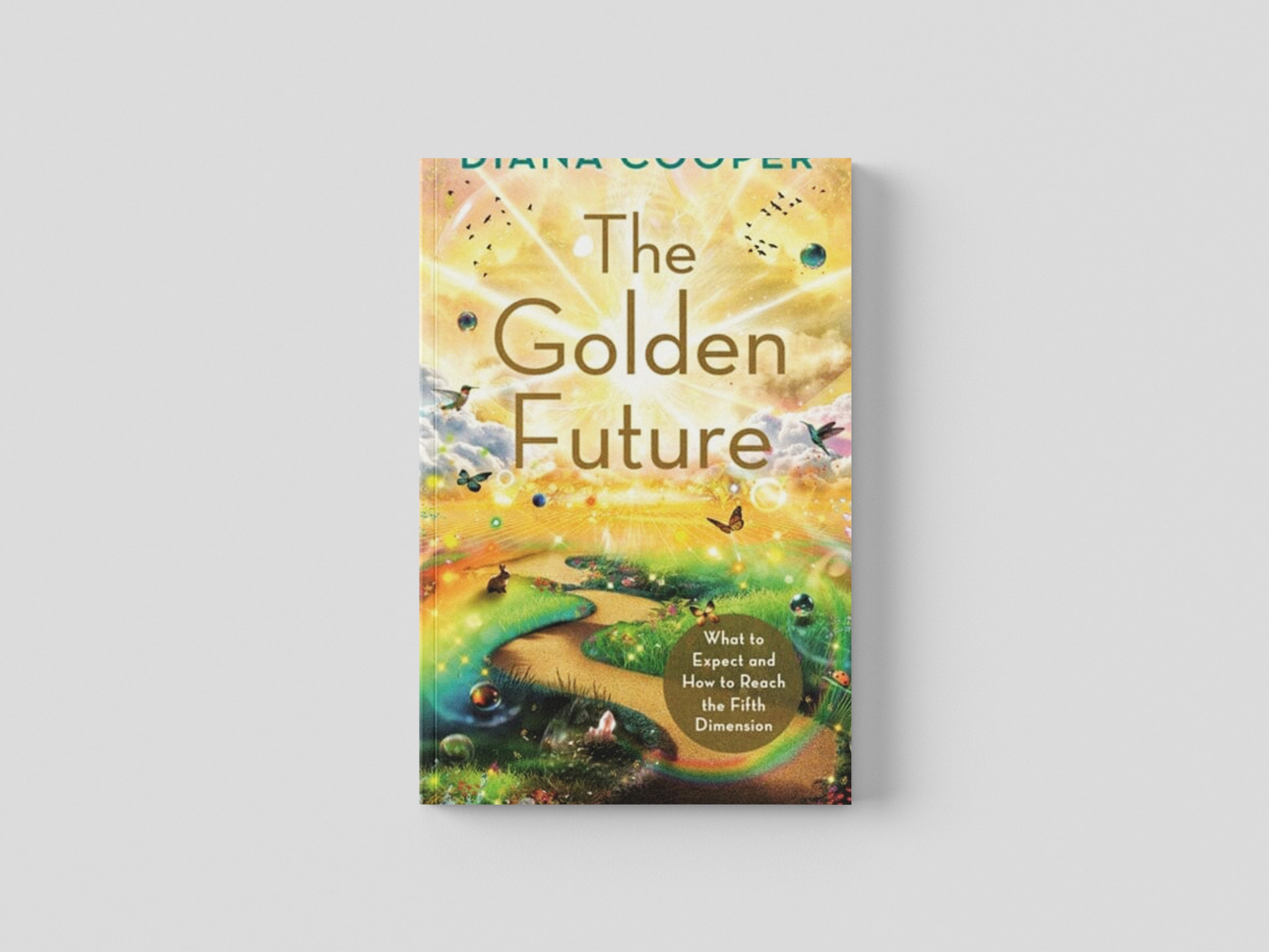 The Golden Future by Diana Cooper; 9781788179362
