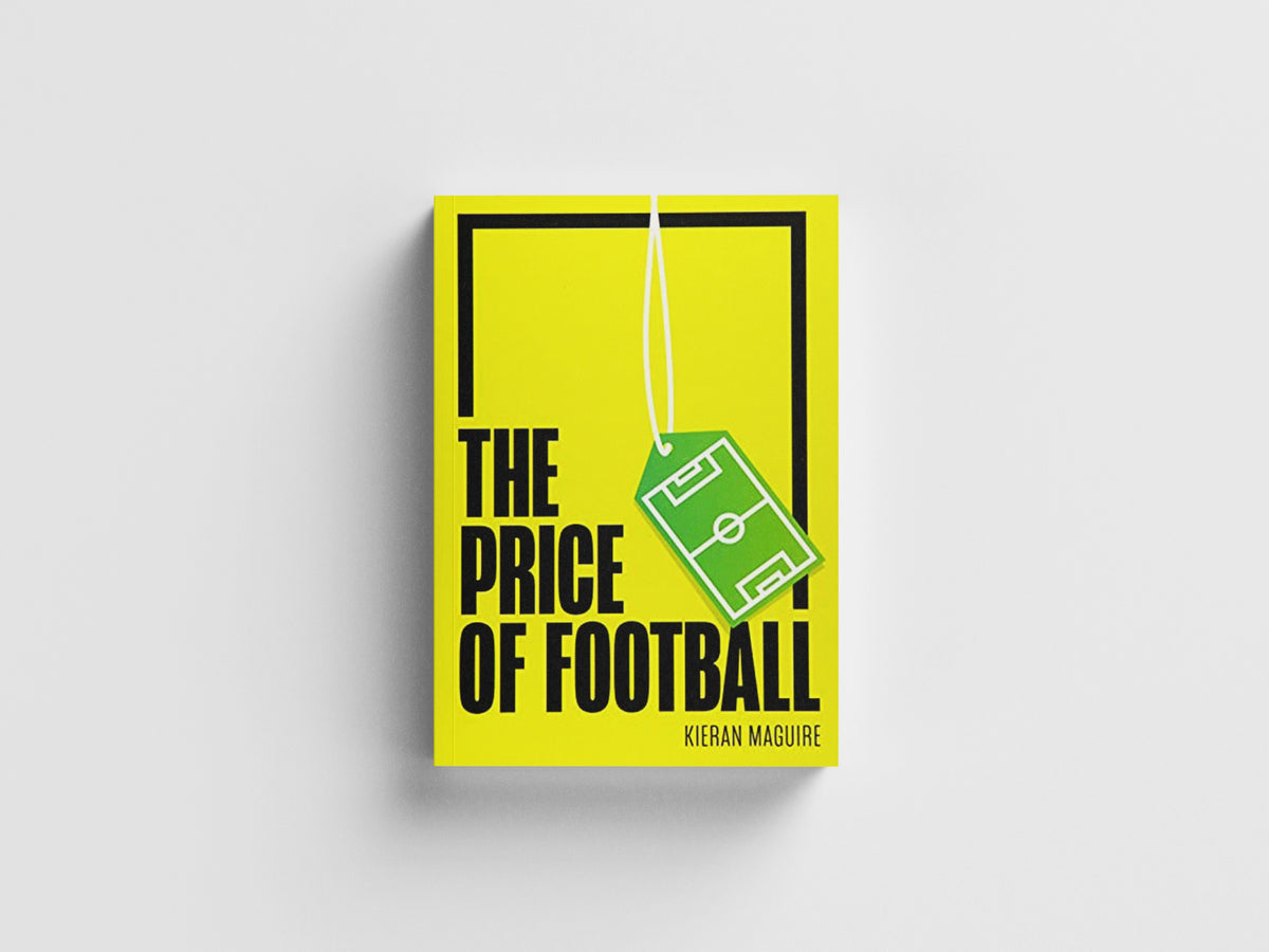 The Price of Football by Kieran  Maguire; 9781788213264