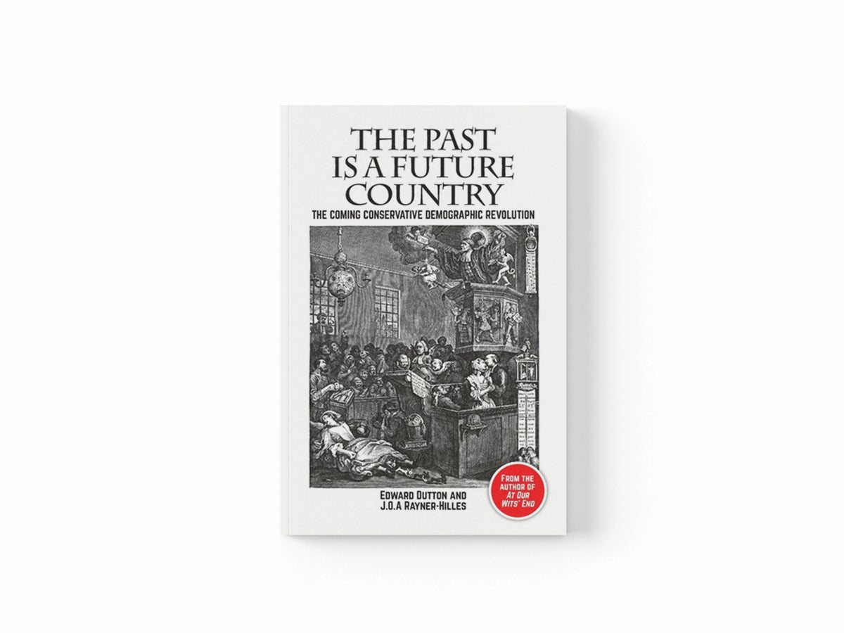 The Past is a Future Country by Edward Dutton; J.O.A. Rayner-Hilles; 9781788360753