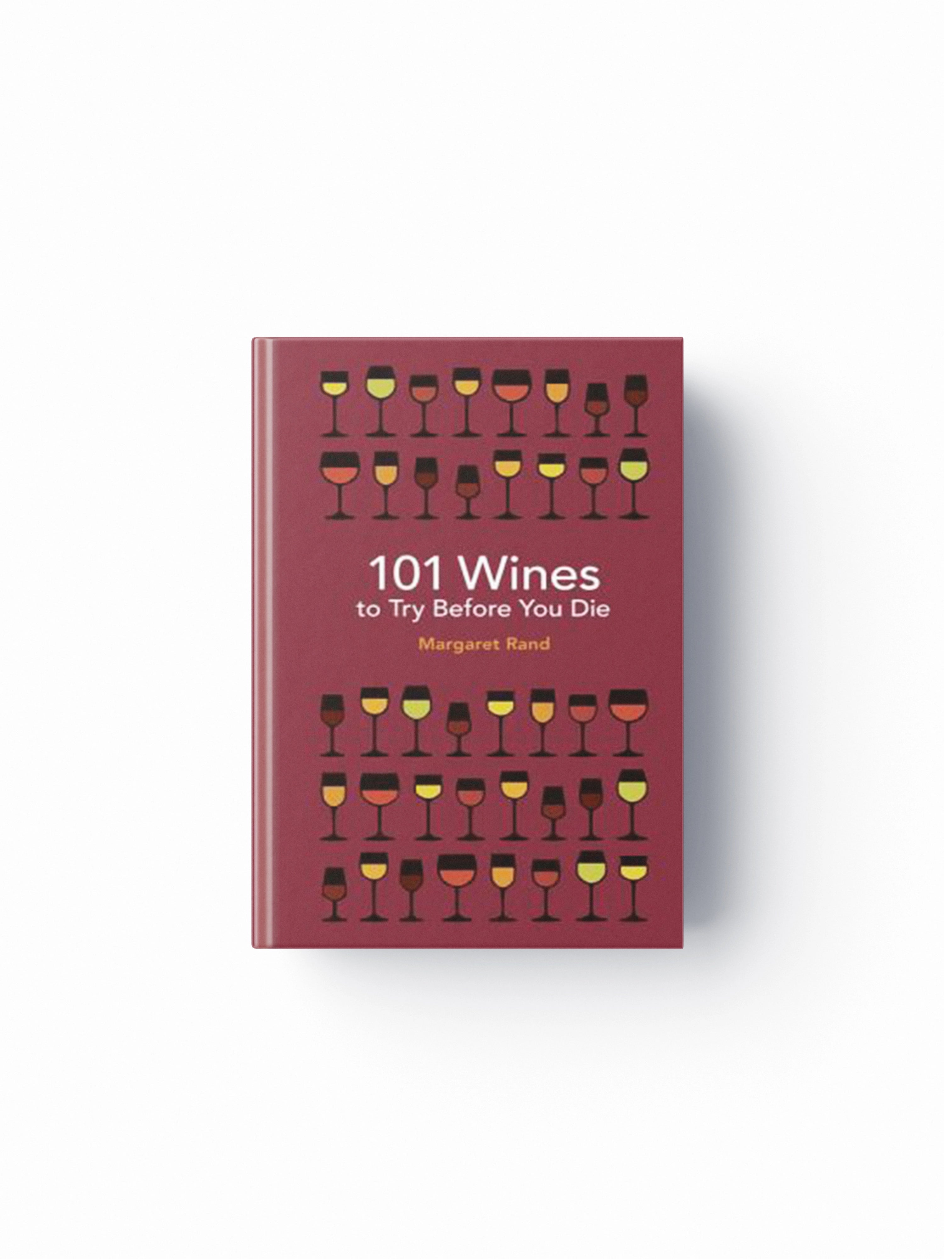 101 Wines to try before you die by Margaret Rand; 9781788400527
