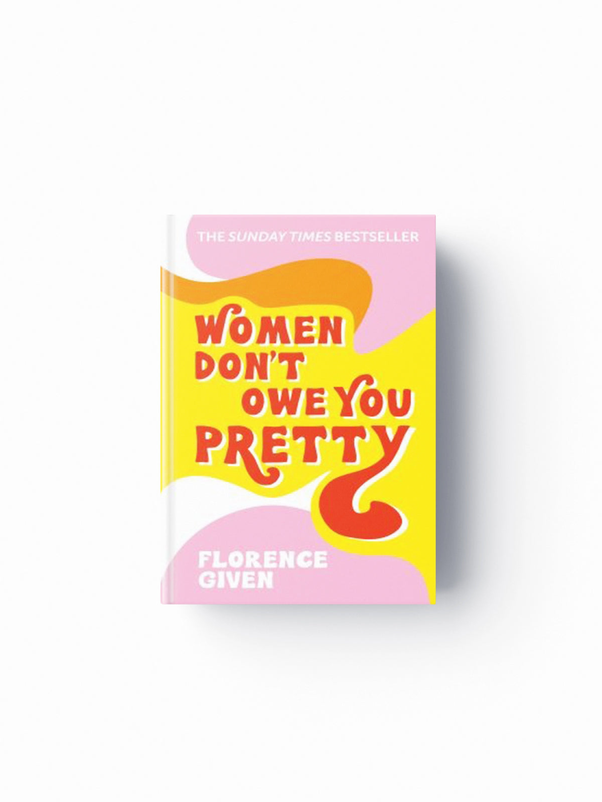 Women Don't Owe You Pretty by Florence Given; 9781788402118