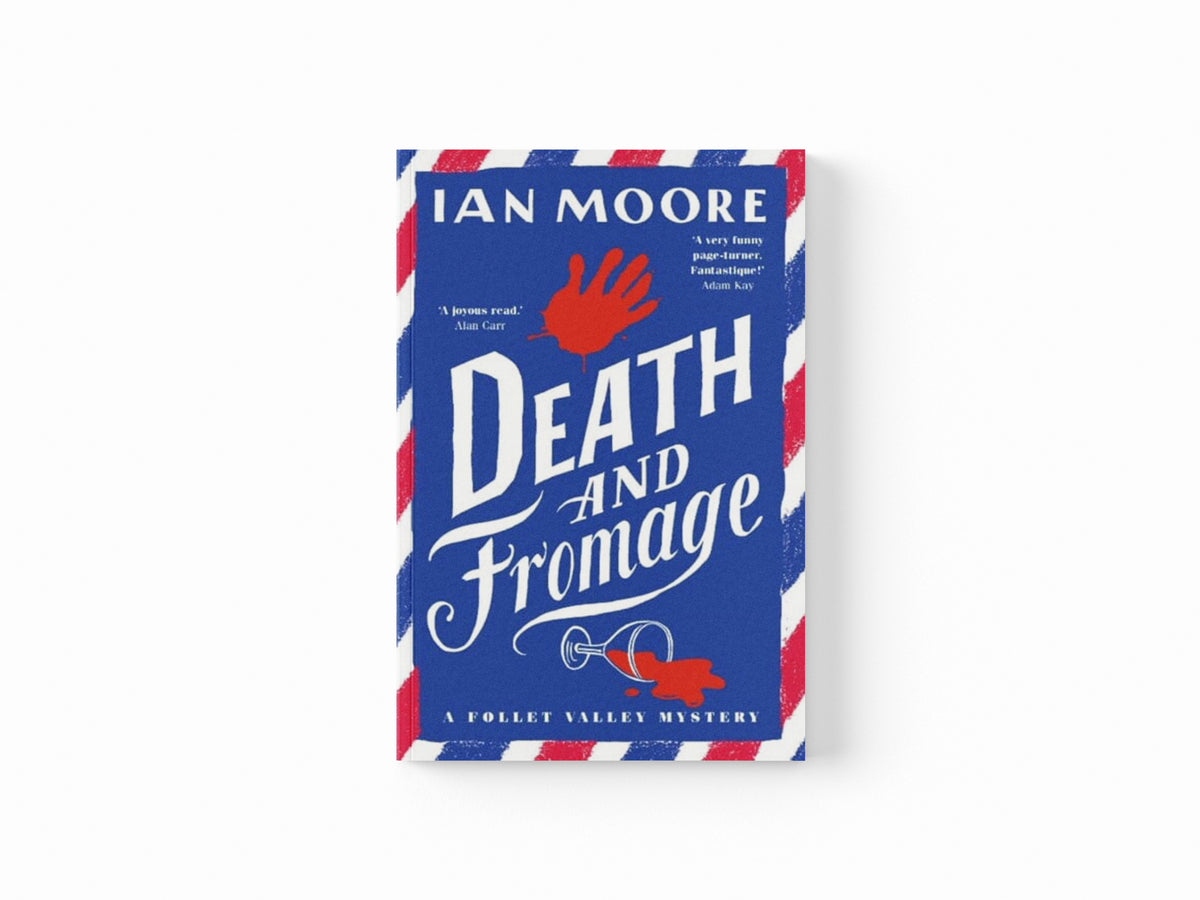 Death and Fromage : The hilarious new murder mystery