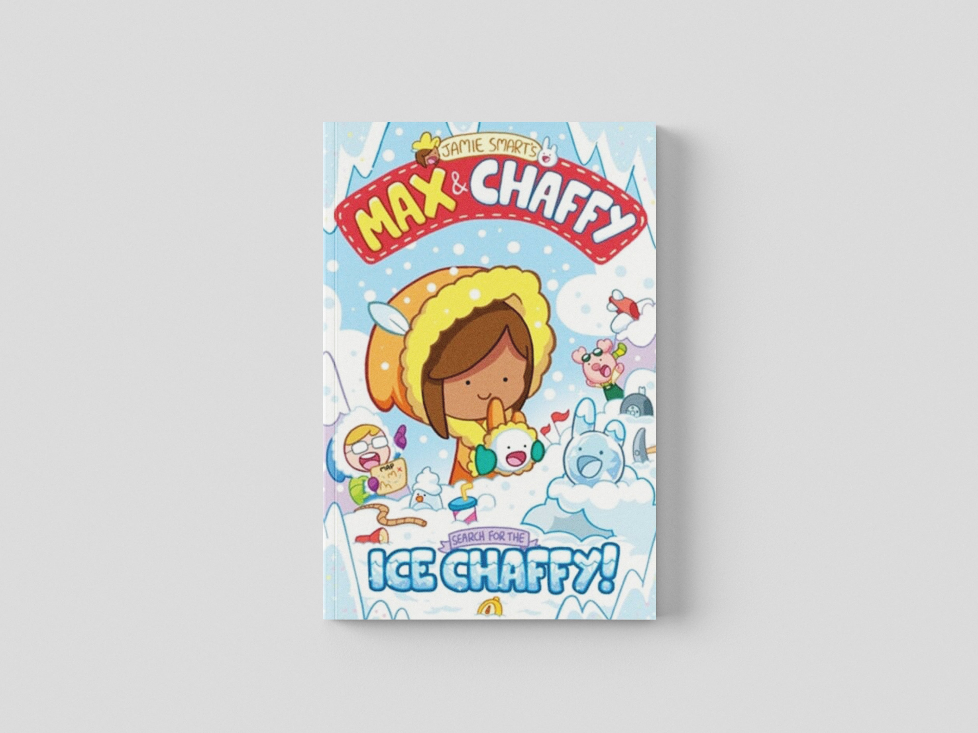 Max and Chaffy 3: Search for the Ice Chaffy by Jamie Smart; 9781788452632