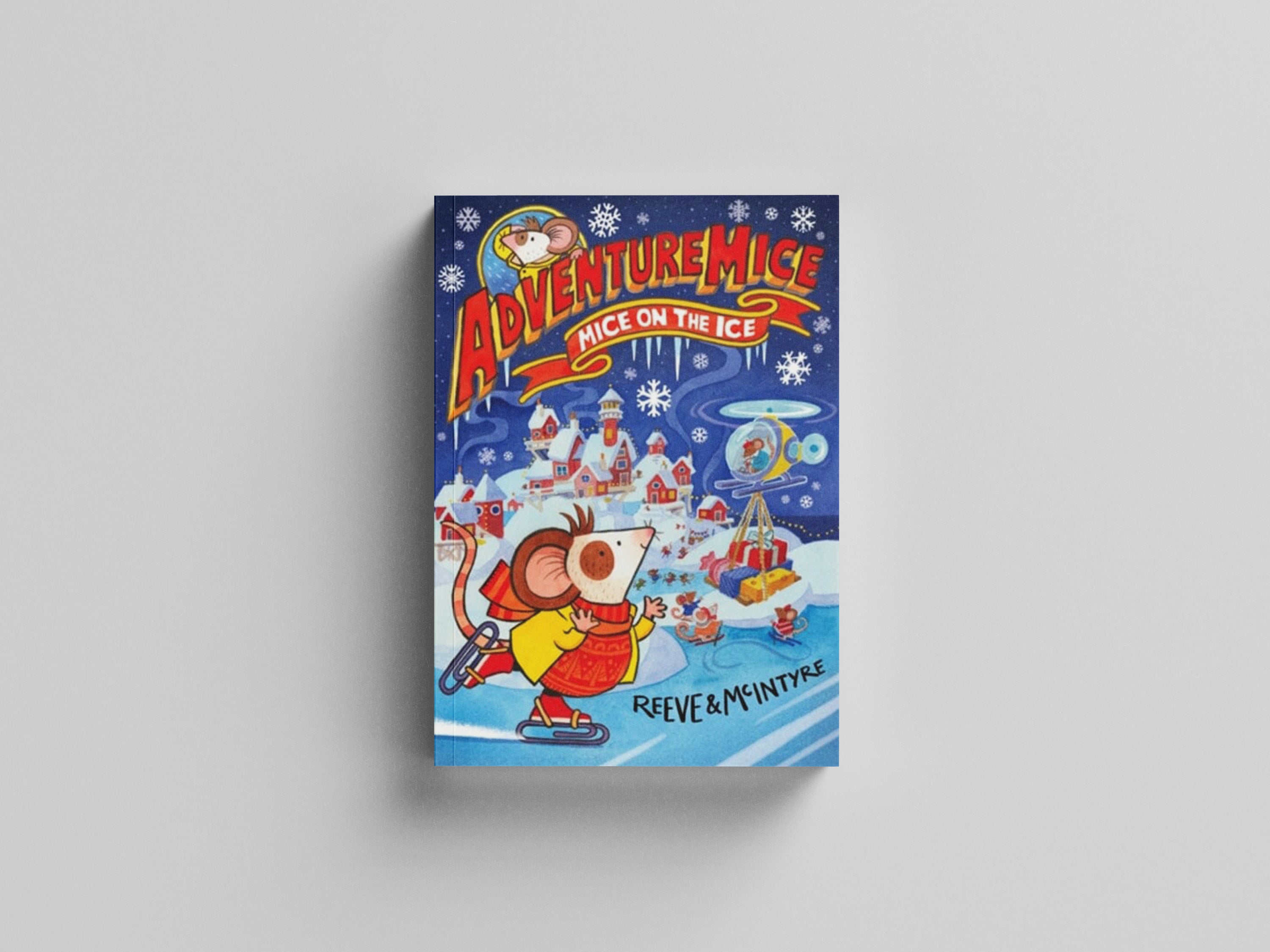 Adventuremice: Mice on the Ice by Philip Reeve; 9781788452694