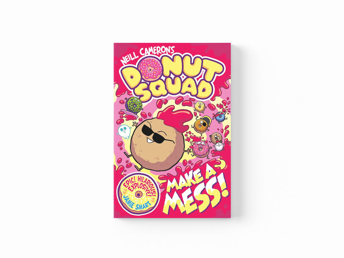 Donut Squad: Make a Mess! (a Phoenix Comic Book): the latest addition to this bestselling series! by Neill Cameron; 9781788453585