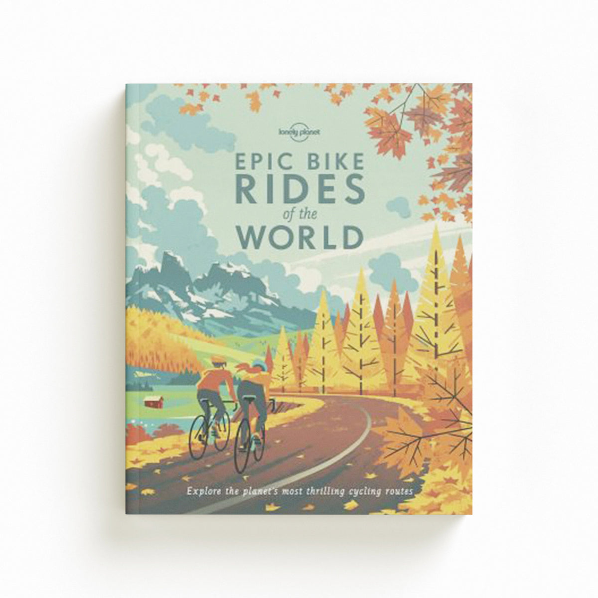 Lonely Planet Epic Bike Rides of the World by Lonely Planet; 9781788683036