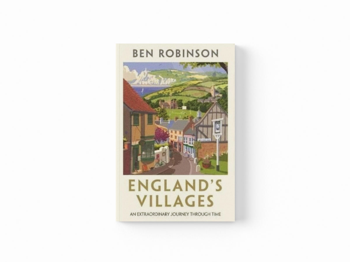 England's Villages : An Extraordinary Journey Through Time