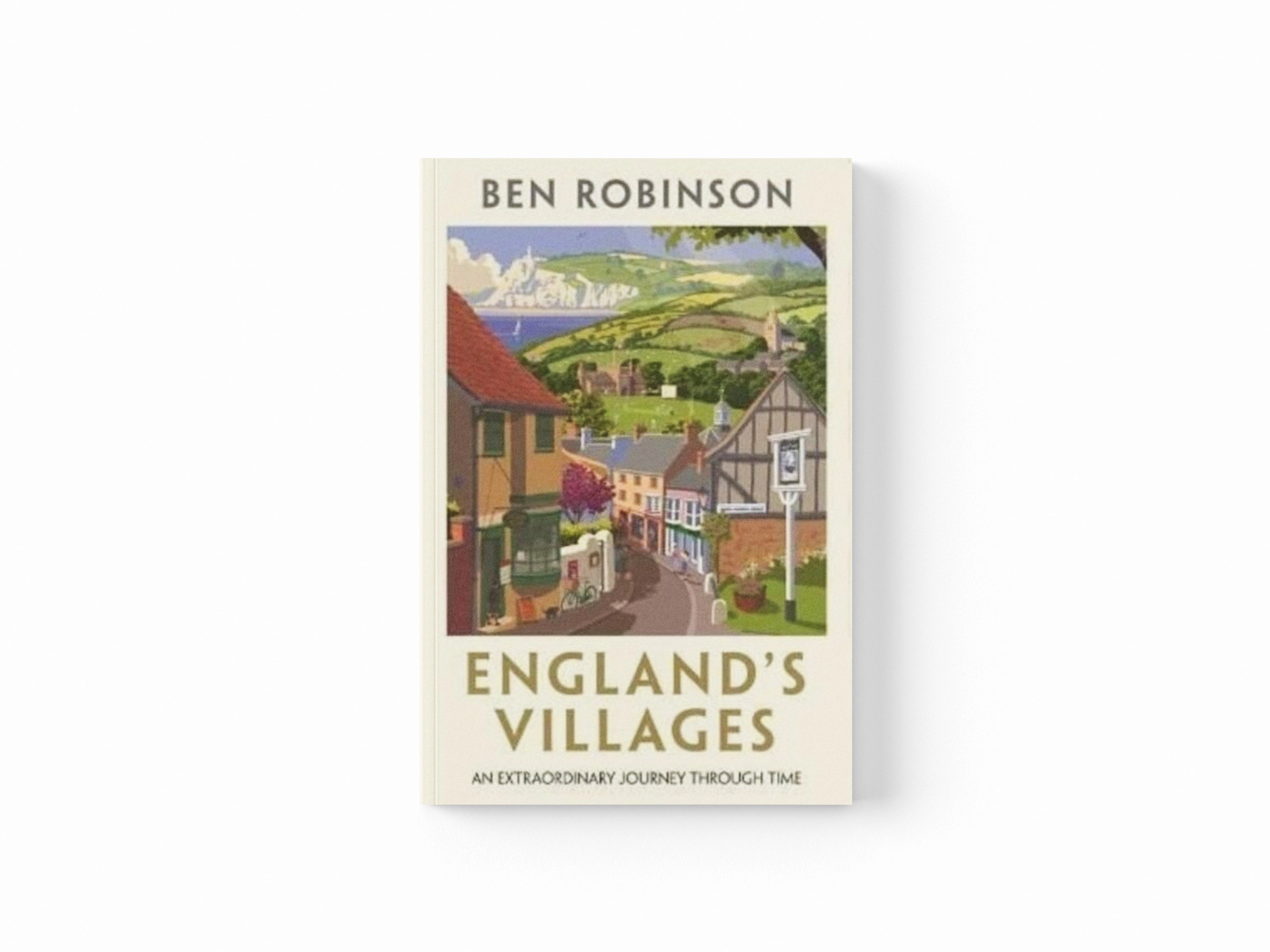 England's Villages : An Extraordinary Journey Through Time