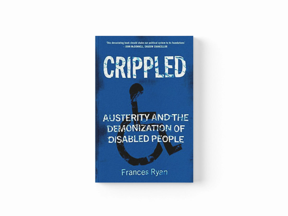 Crippled by Frances Ryan; 9781788739566