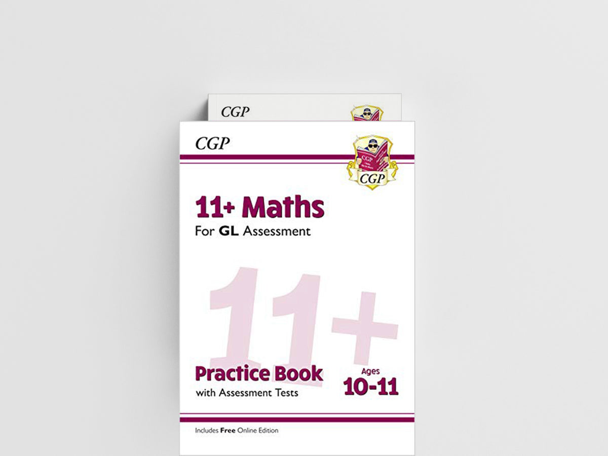 11+ GL Maths Practice Book & Assessment Tests - Ages 10-11 (with Online Edition) by CGP Books; 9781789081596