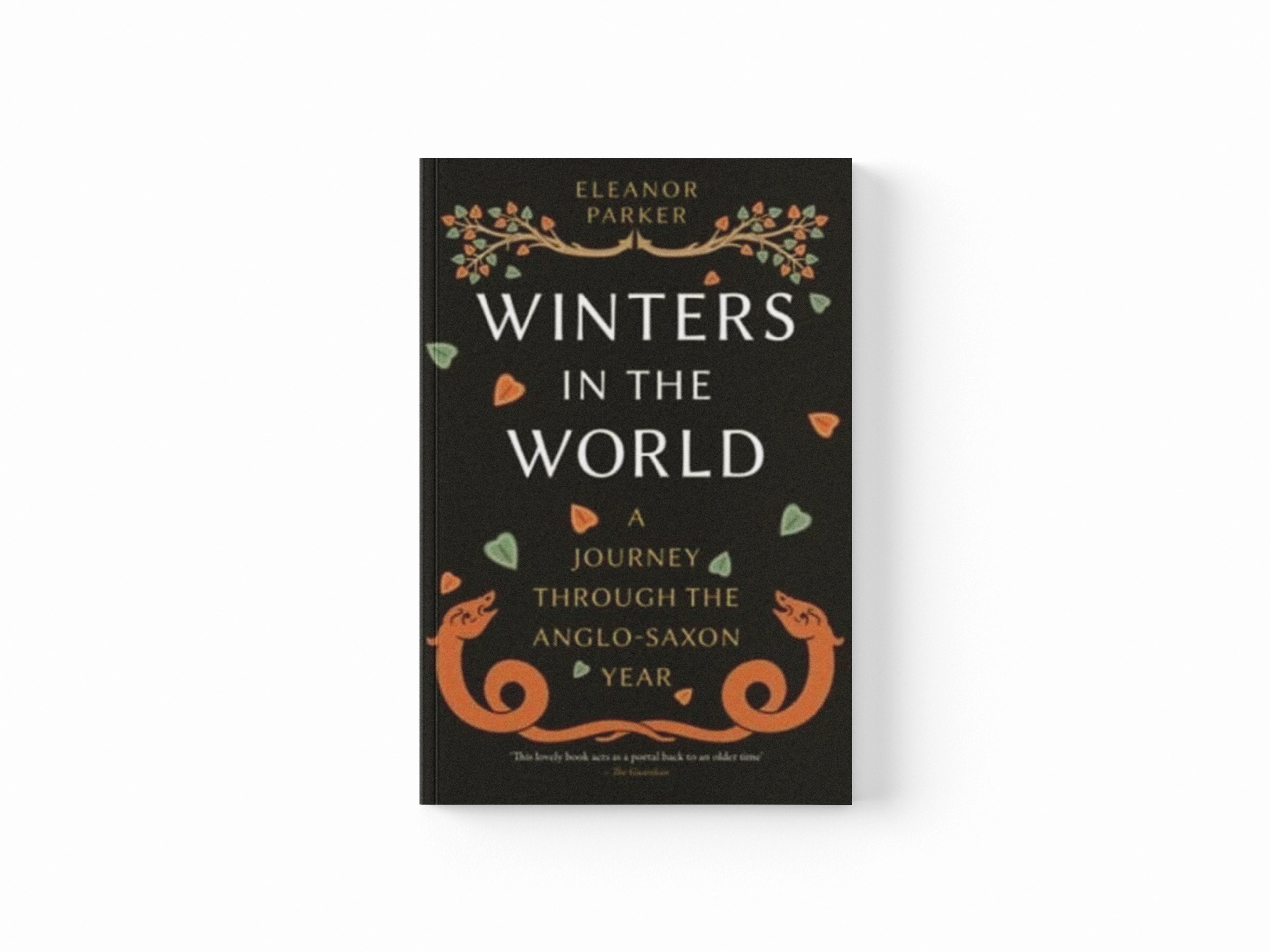 Winters in the World : A Journey through the Anglo-Saxon Year