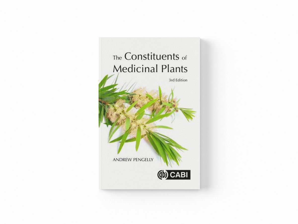 The Constituents of Medicinal Plants by Dr Andrew  Pengelly; 9781789243079