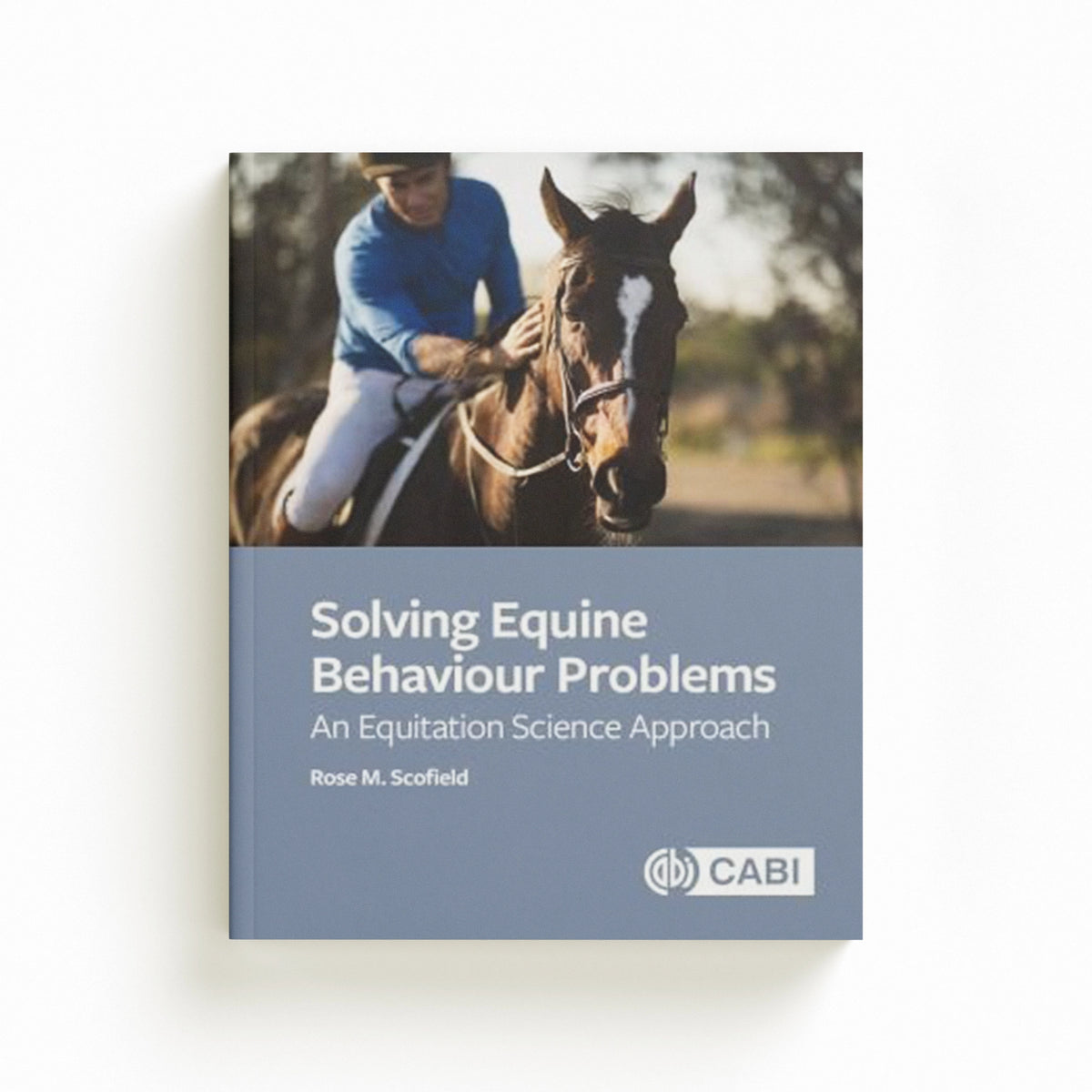 Solving Equine Behaviour Problems by Rose M  Scofield; 9781789244878